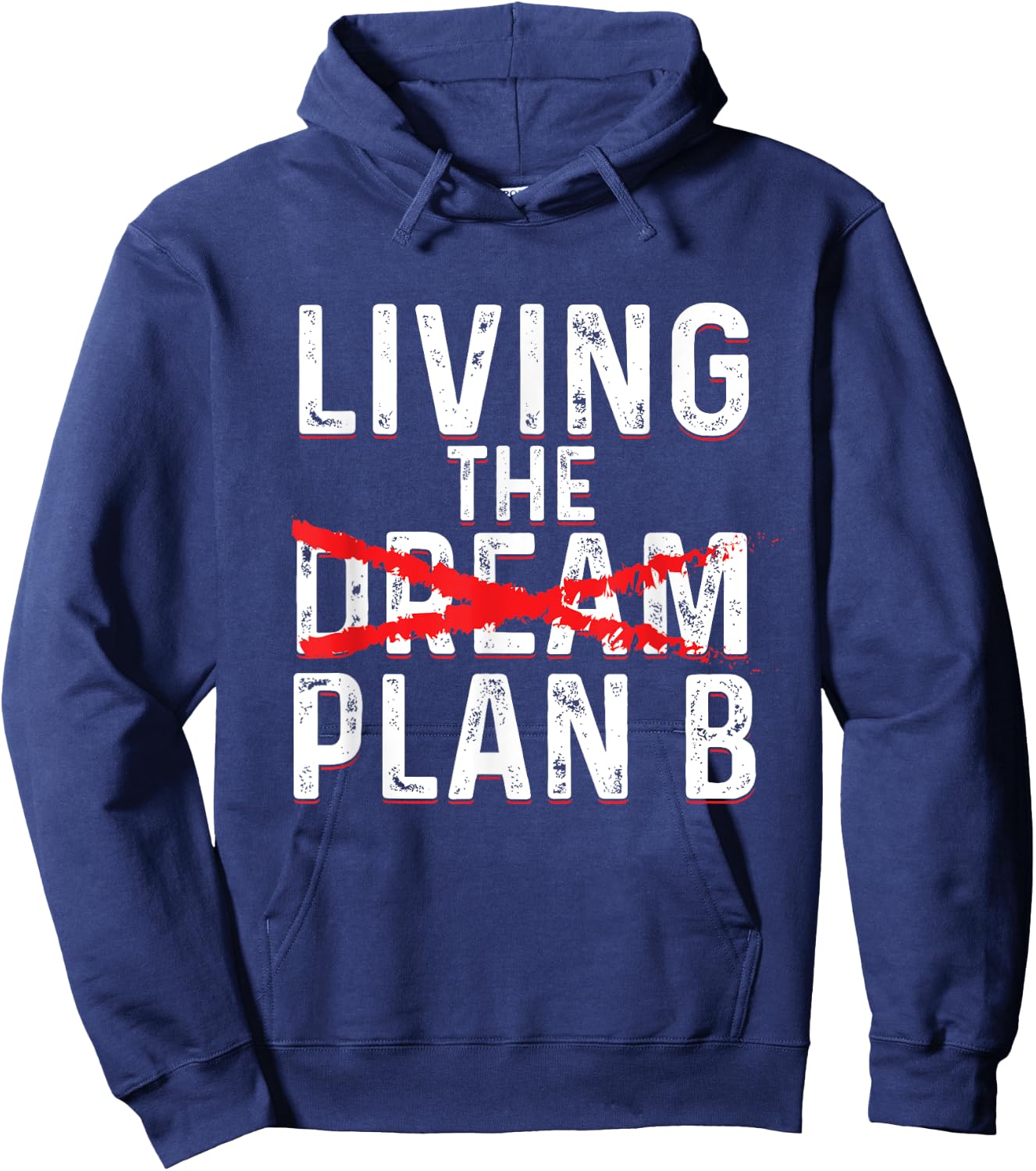 Funny Living Dream Plan B | Inspiration Motivation Hoodie - Hoodie | Navy