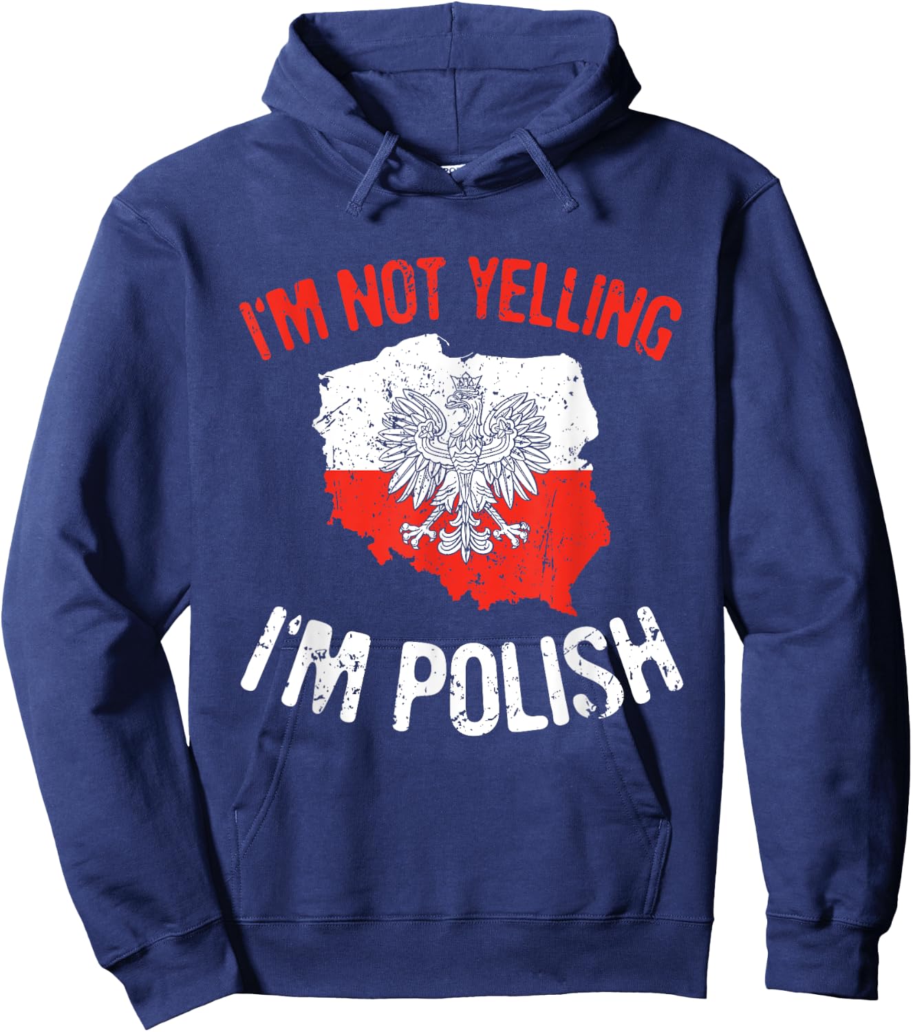 I'm Not Yelling I'm Polish Polska Polish Flag Eagle Poland Hoodie - Hoodie | Navy
