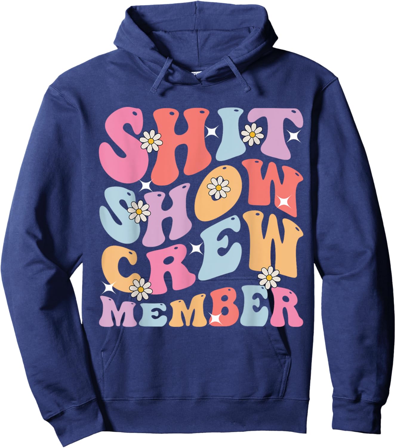 Funny Shit Show Crew Member Men Women Shitshow Team Member Hoodie - Hoodie | Navy