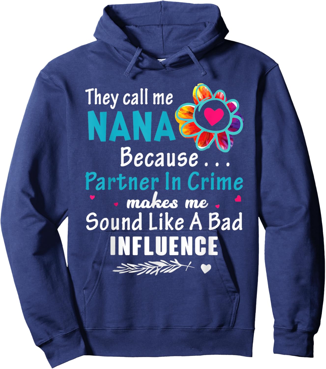 They Call Me Nana Because Partner In Crime Flower Hoodie - Hoodie | Navy