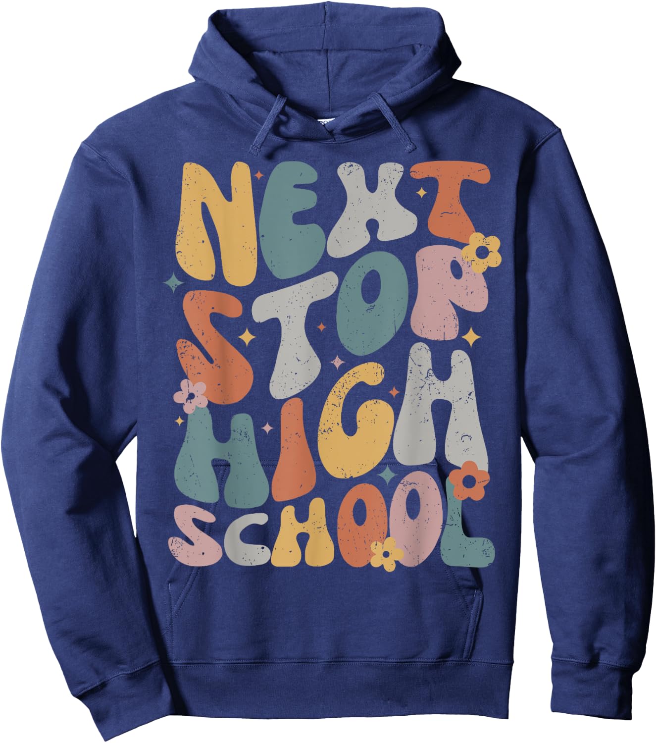 Next Stop High School, Middle School Graduation Last Day Hoodie - Hoodie | Navy