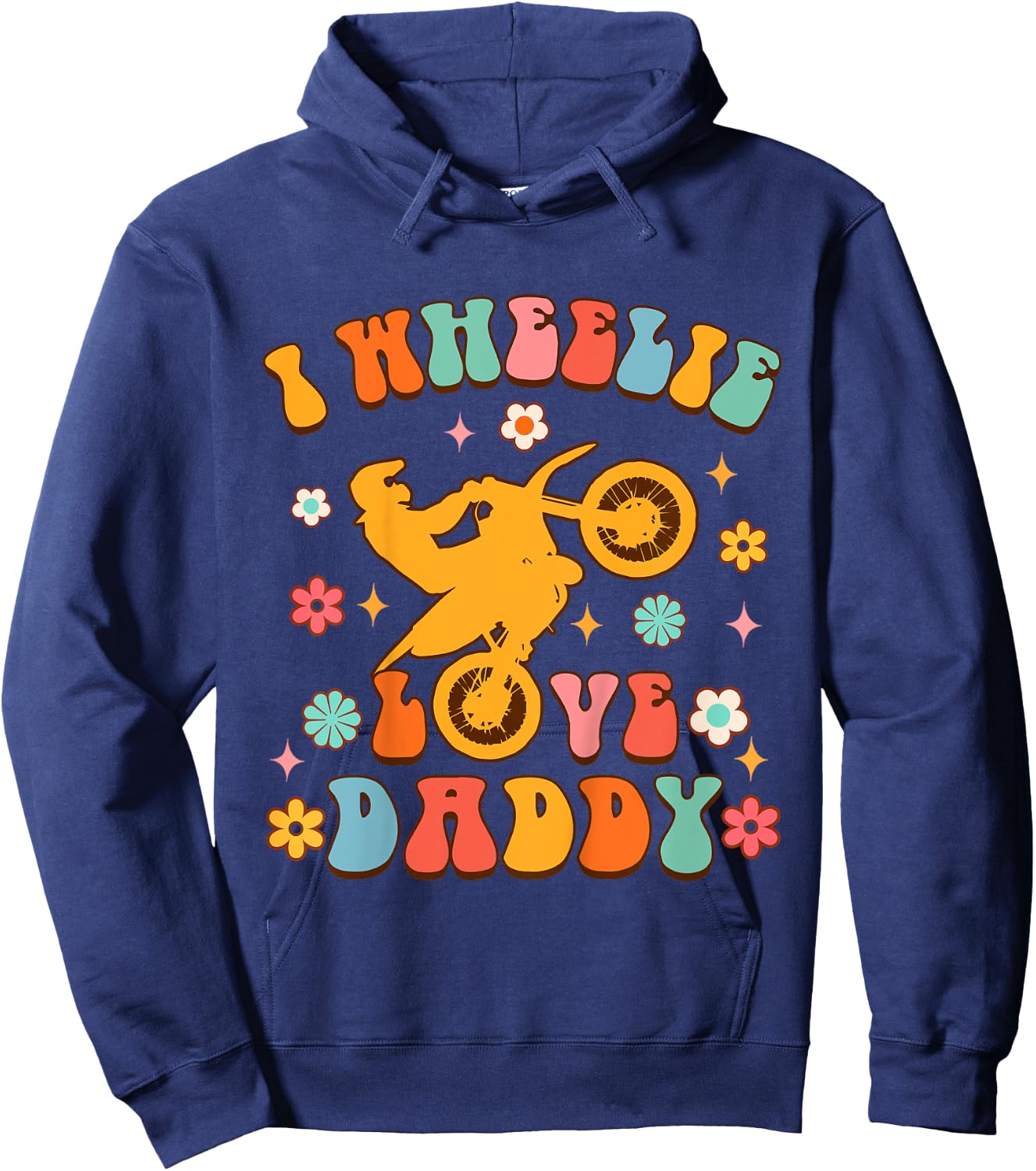 Motorcycle Motocross Biker Dad Daddy I Wheelie Love Daddy Hoodie - Hoodie | Navy