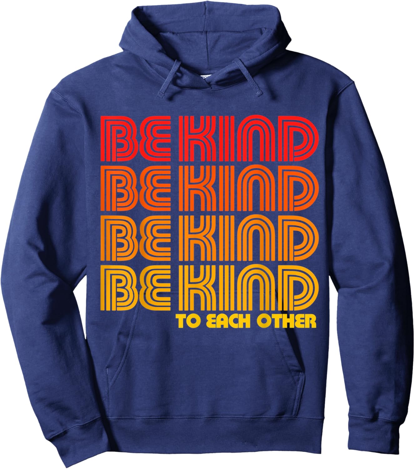 Be KInd To Each Other Groovy Kindness Compassion Positivity Hoodie - Hoodie | Navy