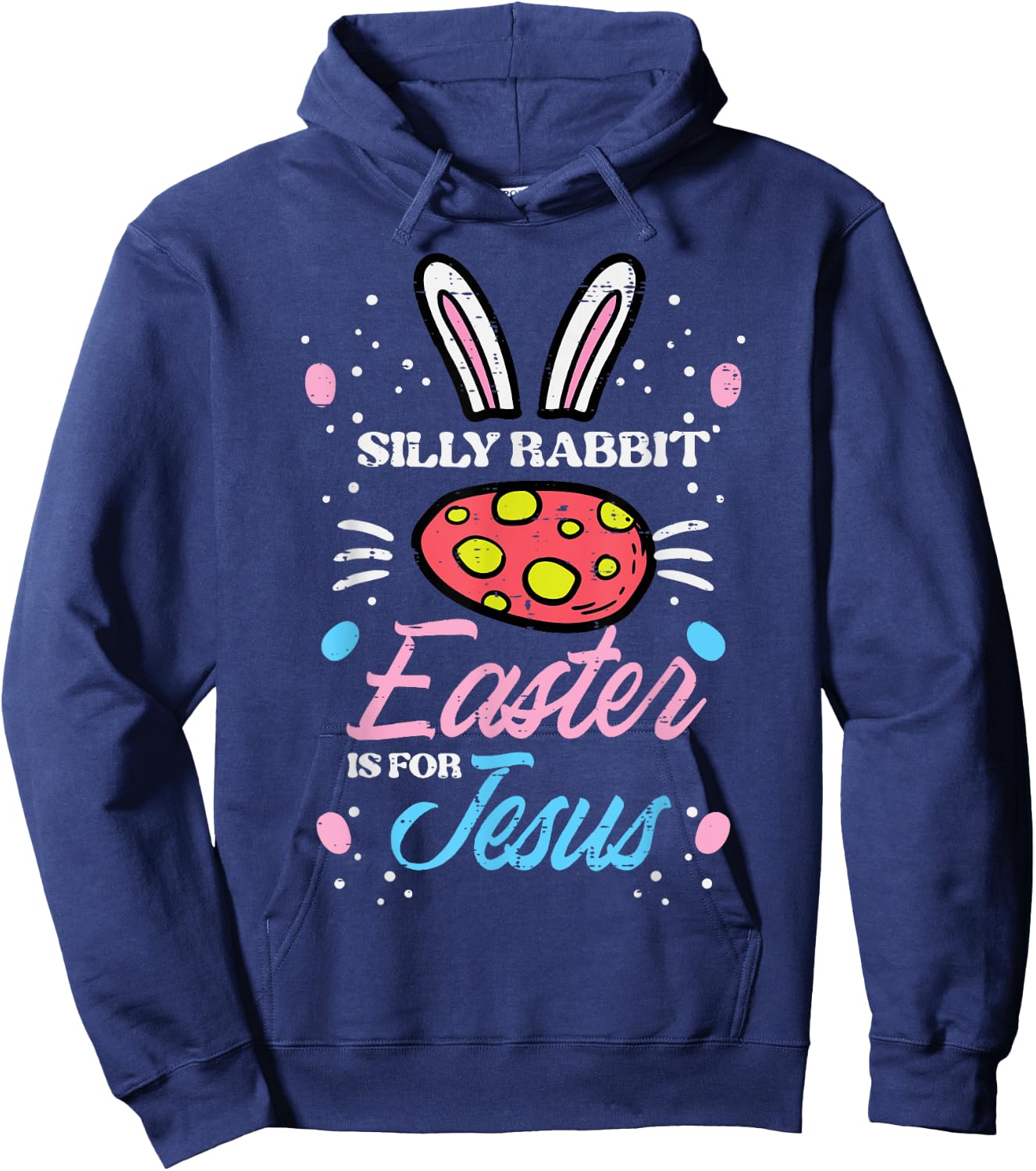 Silly Rabbit Easter For Jesus Religious Girls Kids Toddlers Hoodie - Hoodie | Navy