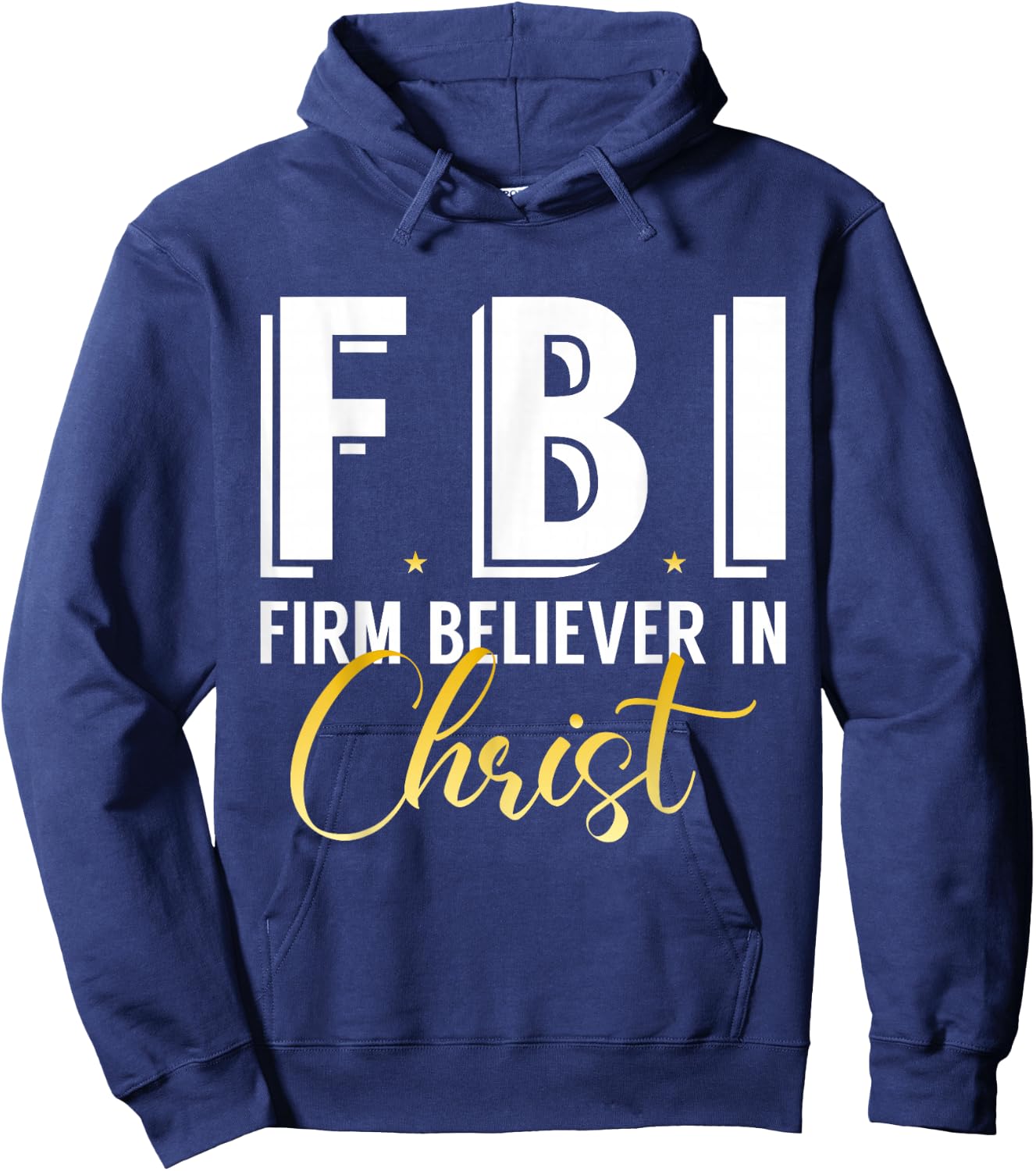 FBI From Believer In Christ Catholic Protestant Pastor Jesus Hoodie - Hoodie | Navy