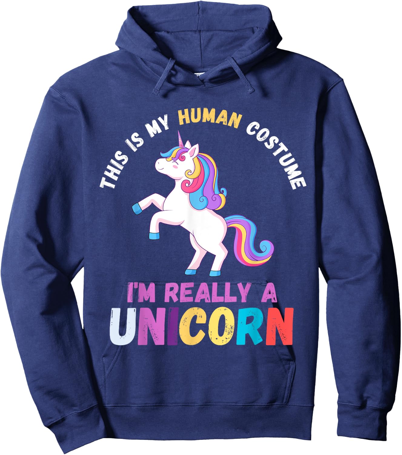 This Is My Human Costume I'm Really A Unicorn Women Cute Hoodie - Hoodie | Navy