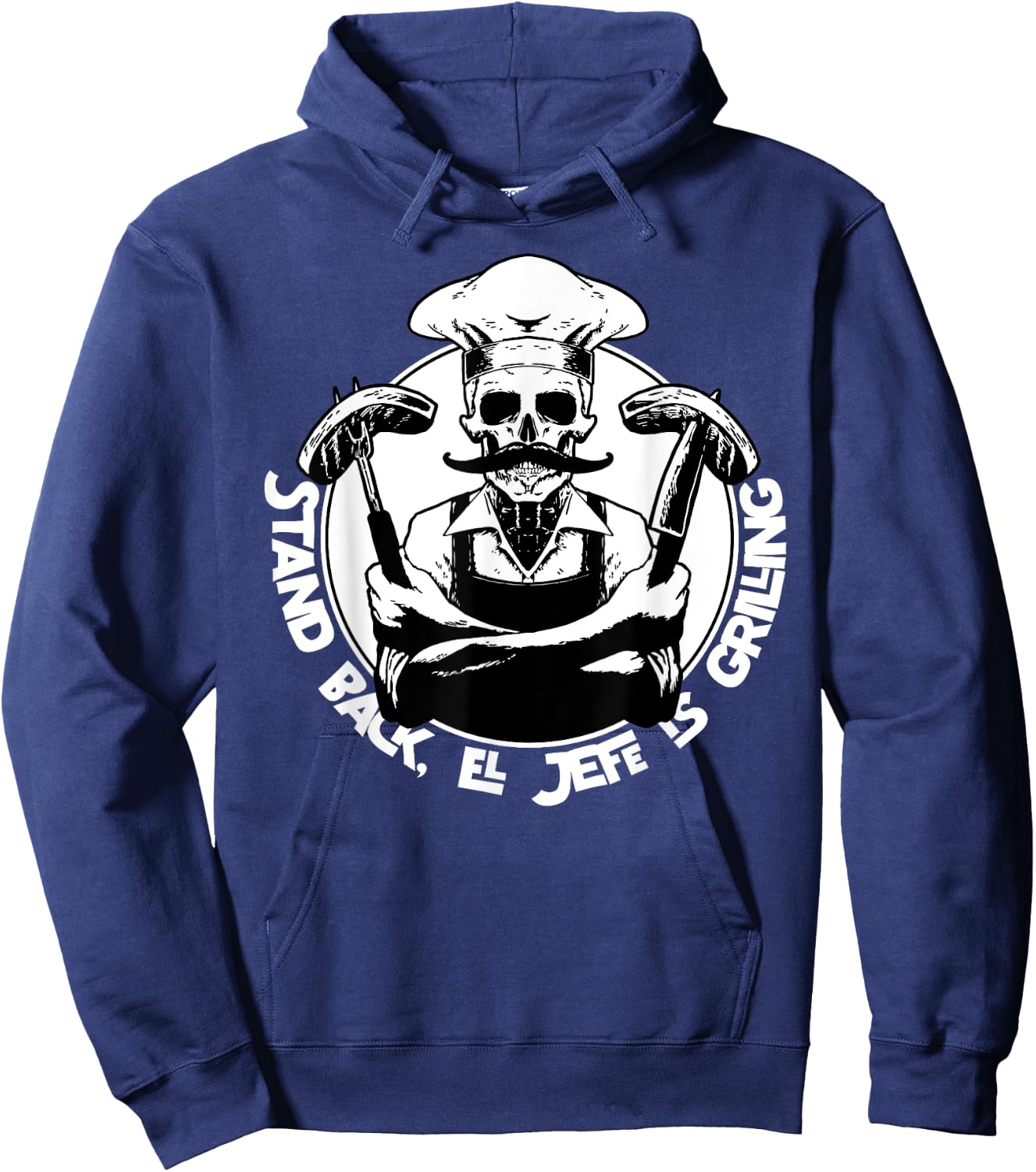 Stand back el Jefe is grilling, BBQ Skeleton Chef, for Man Hoodie - Hoodie | Navy