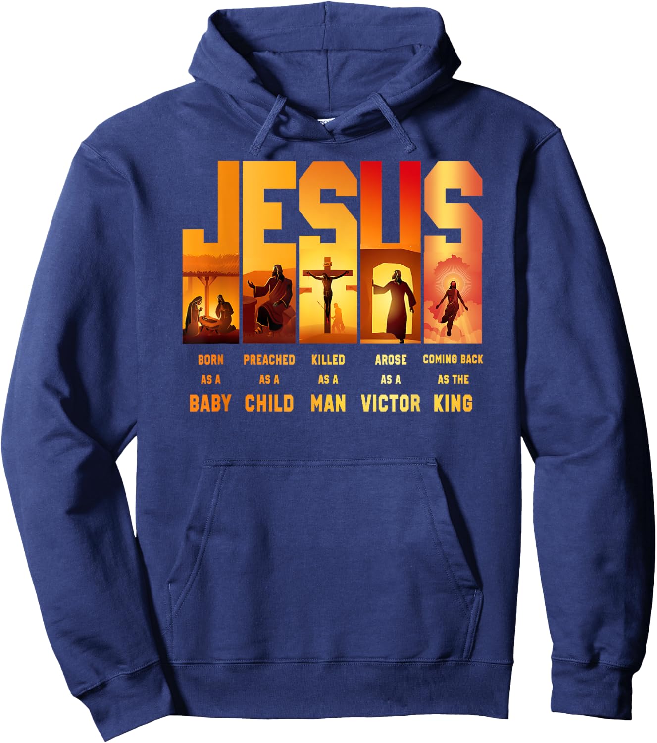 Jesus Born as a Baby Preached as a Child Killed as a Man Hoodie - Hoodie | Navy