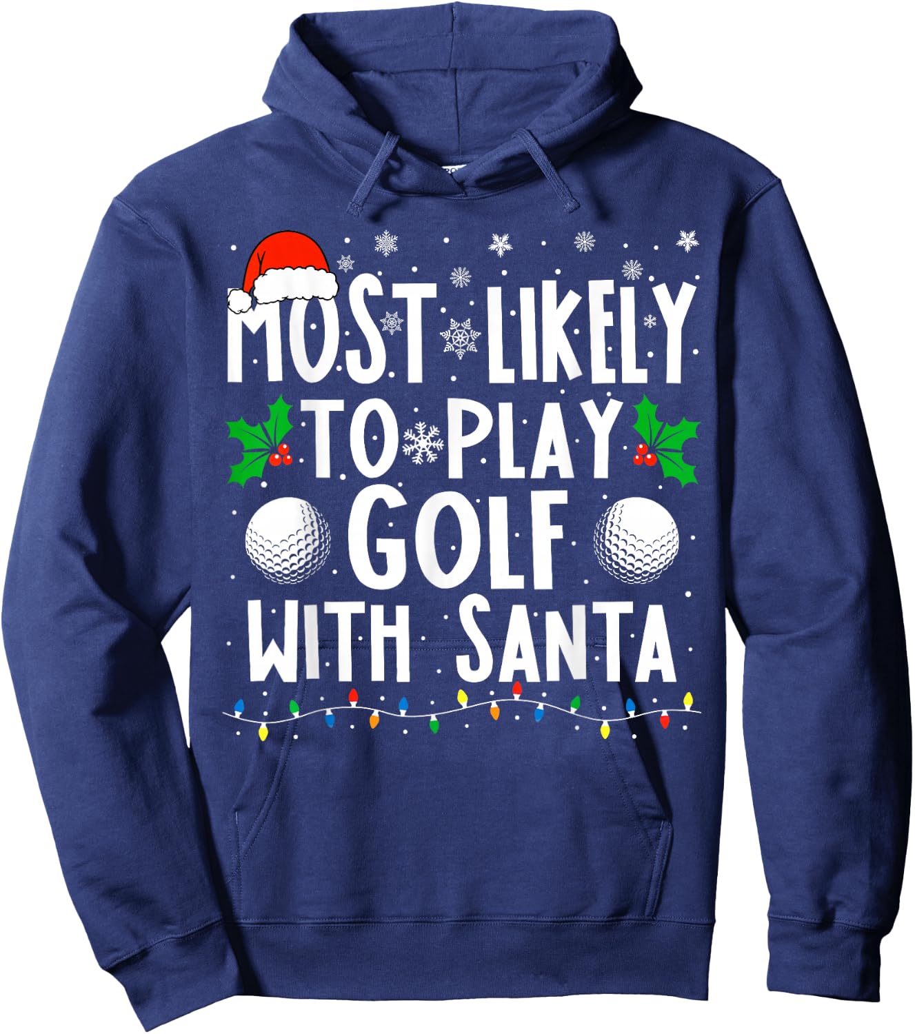 Most Likely To Play Golf With Santa Funny Christmas Golf Hoodie - Hoodie | Navy