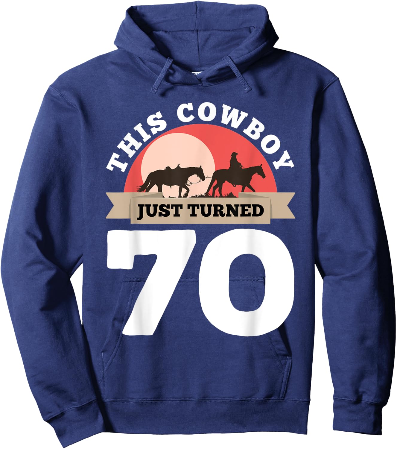 This Cowboy Just Turned 70 - 70th Birthday Horse Rider Gift Hoodie - Hoodie | Navy