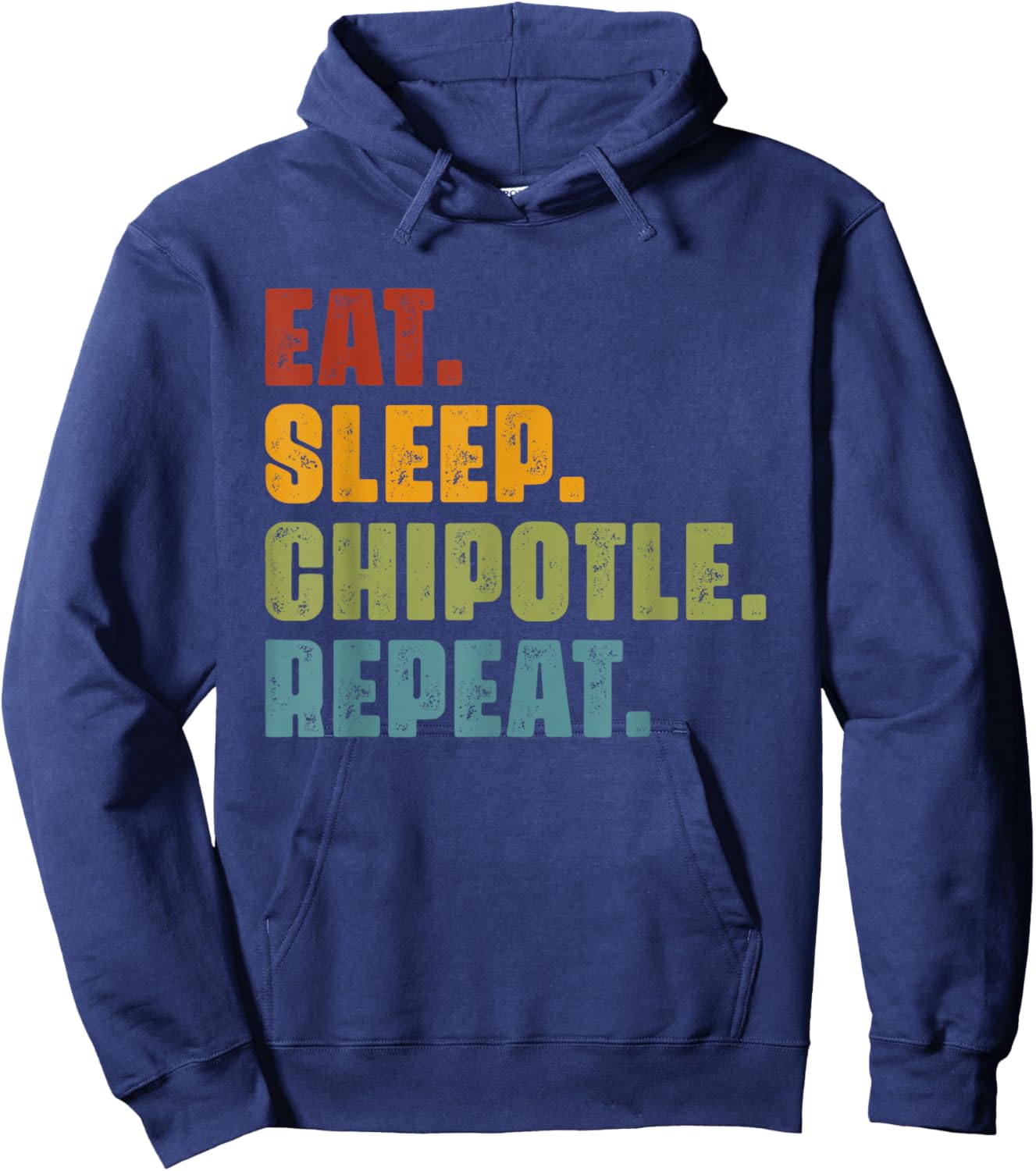 Eat Sleep Chipotle Repeat - Vintage Funny Chipotle Lover Hoodie - Hoodie | Navy