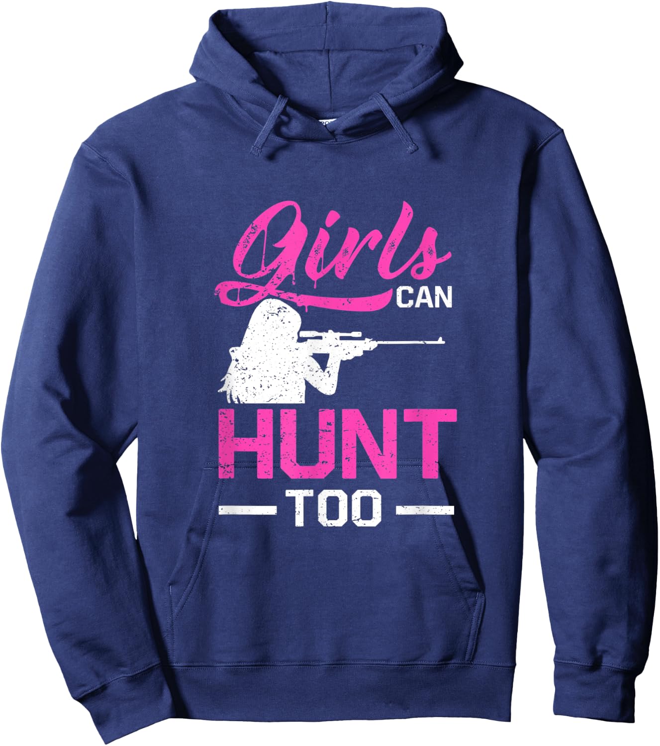 Girls Can Hunt Too Funny Hunting Women Hoodie - Hoodie | Navy