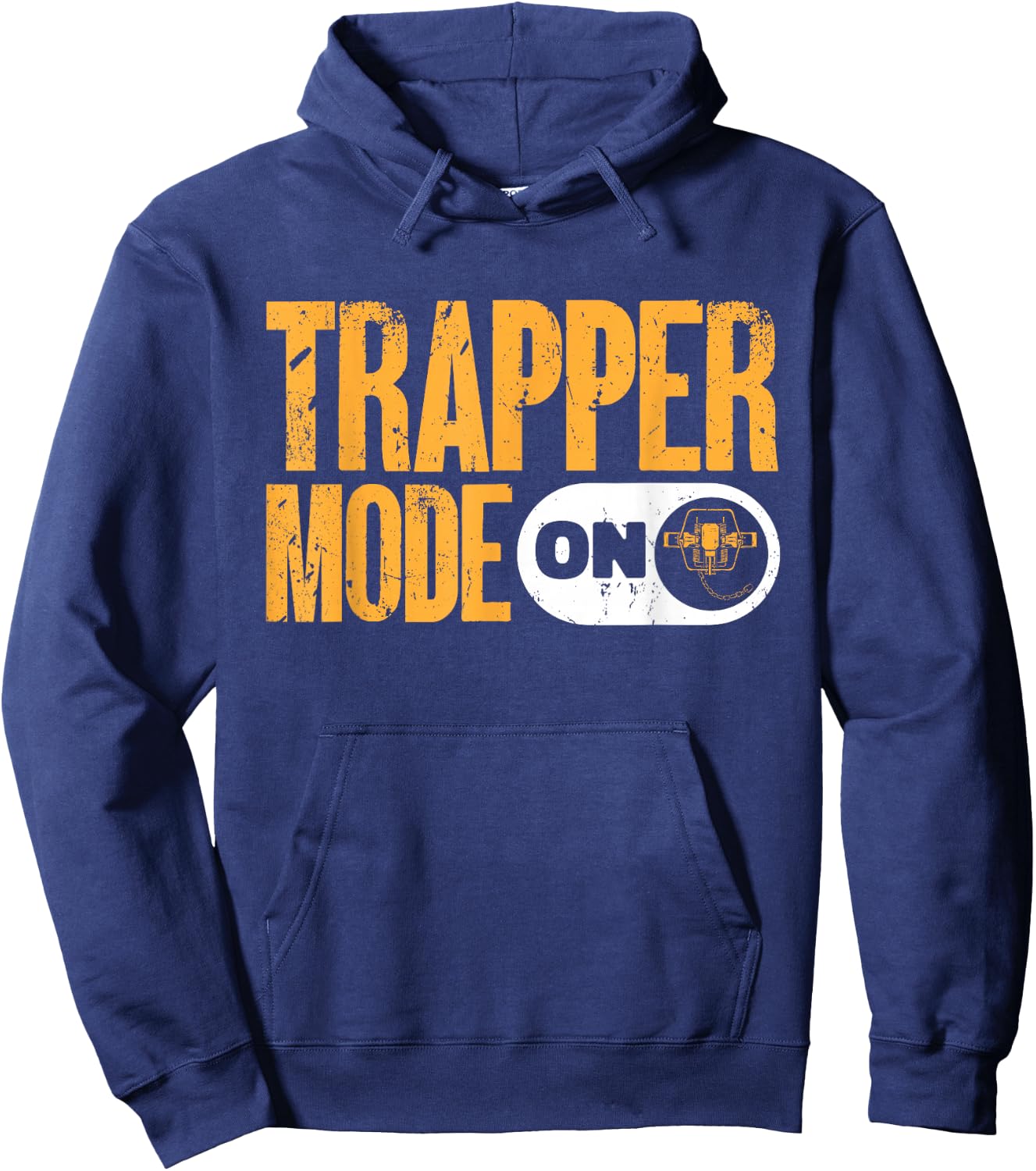 Trapping Trapper Mode On Trap Hunting Trapper Hoodie - Hoodie | Navy
