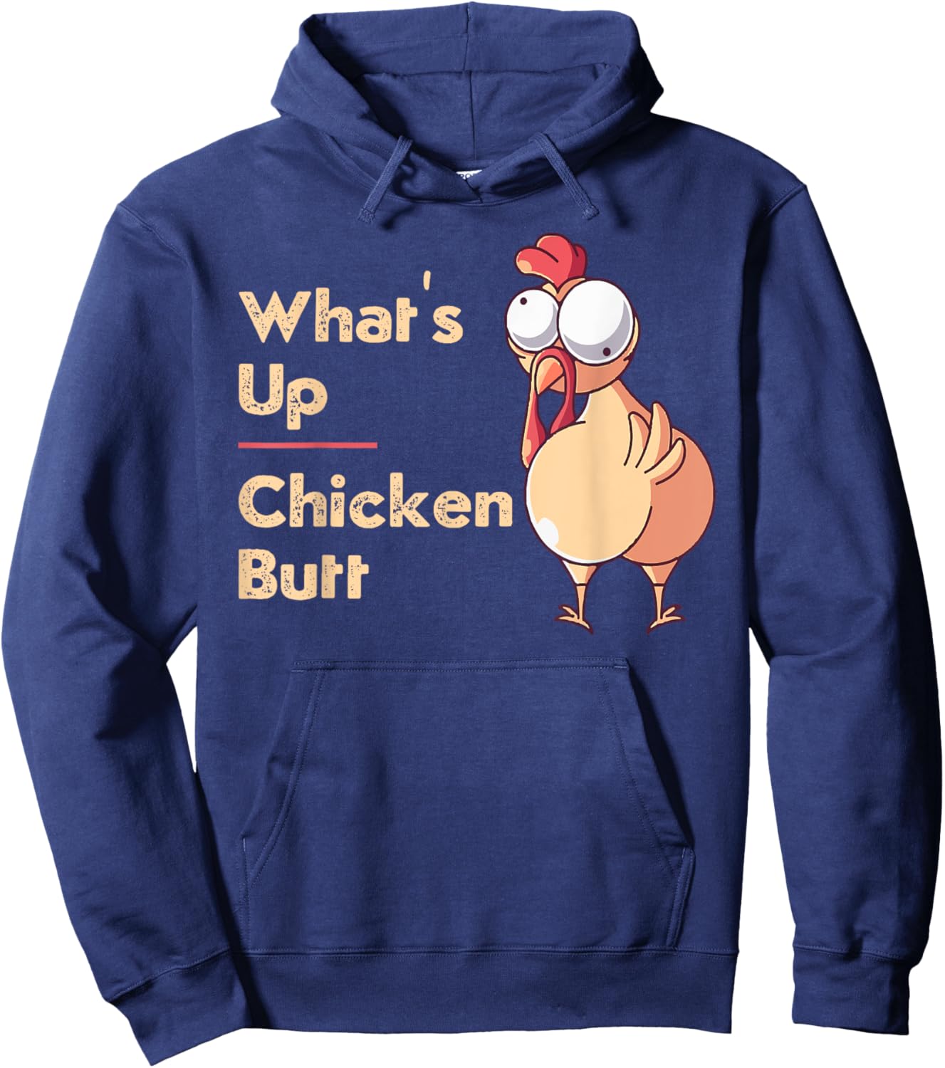 What's Up Chicken Butt Funny Quotes Sayings Joke Word Pun Hoodie - Hoodie | Navy