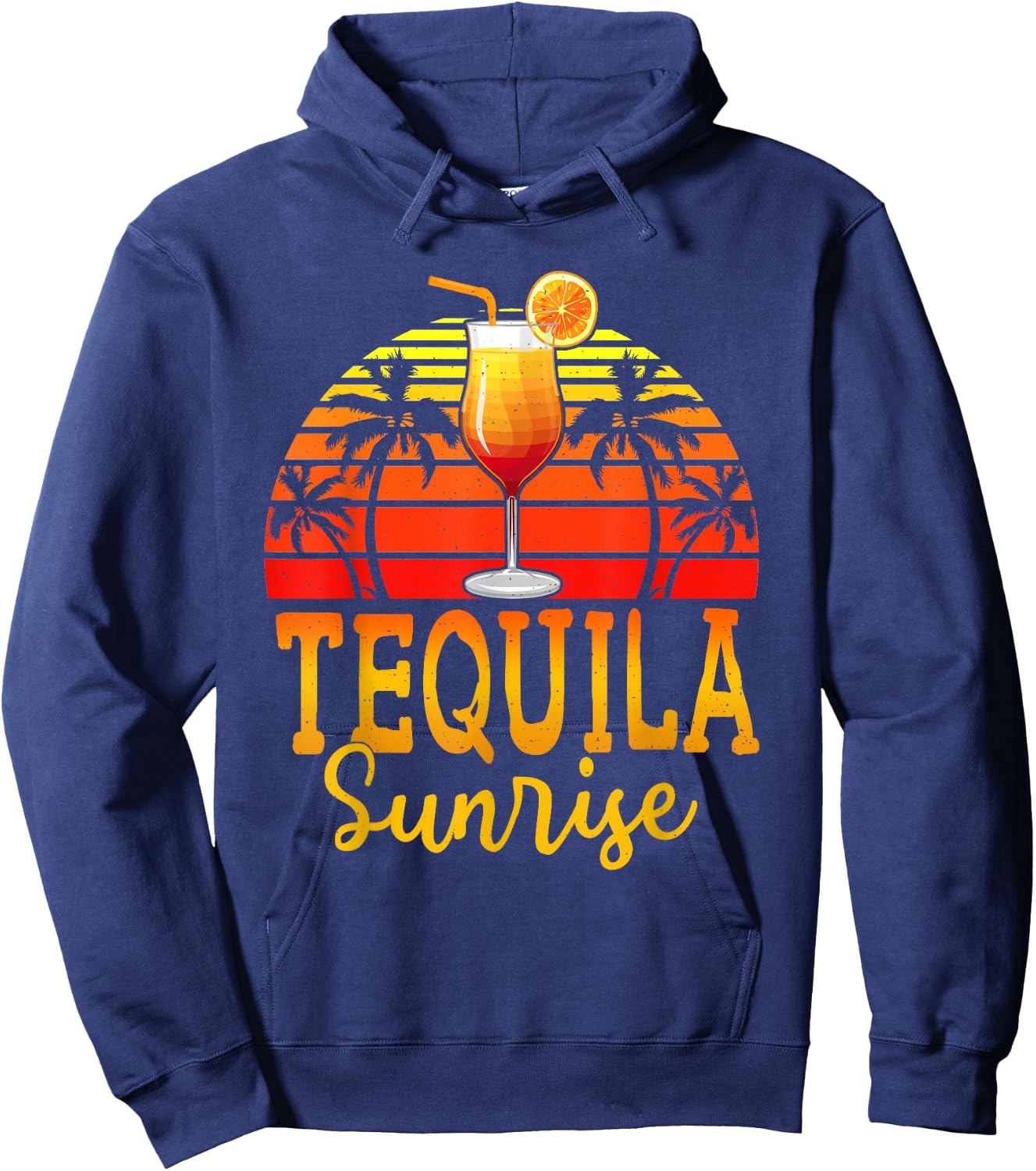Tequila Sunrise Funny Gift Shirt Funny Tequila Lover Hoodie - Hoodie | Navy
