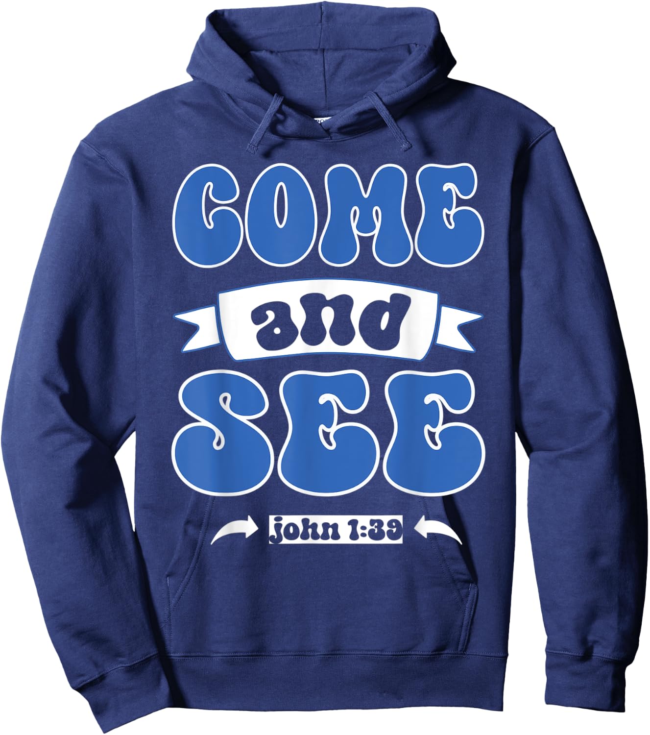 Come and See John 1:39 Christian Jesus Words Hoodie - Hoodie | Navy