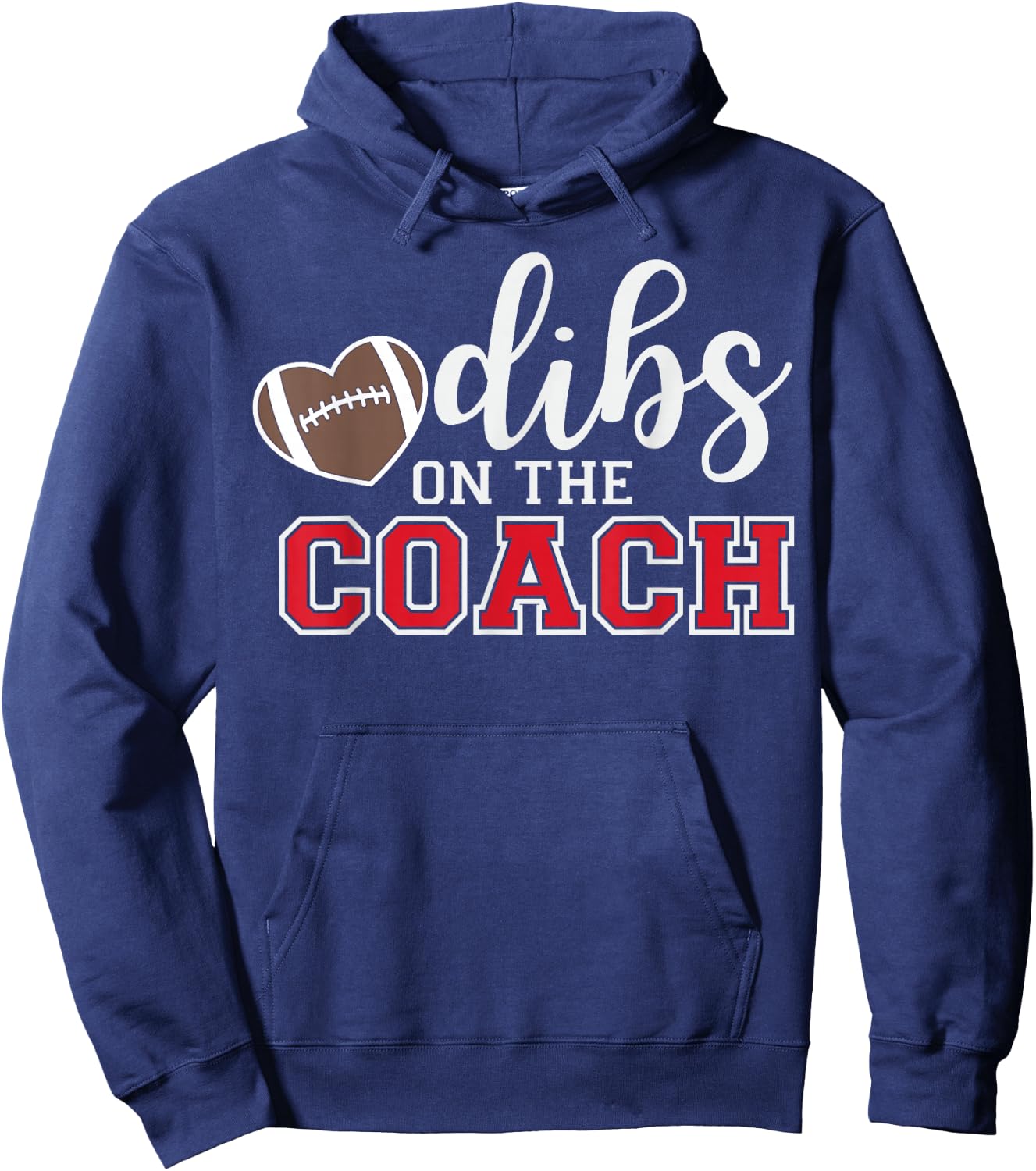 Dibs On The Coach Football Coach Dad Funny Football Trainer Hoodie - Hoodie | Navy