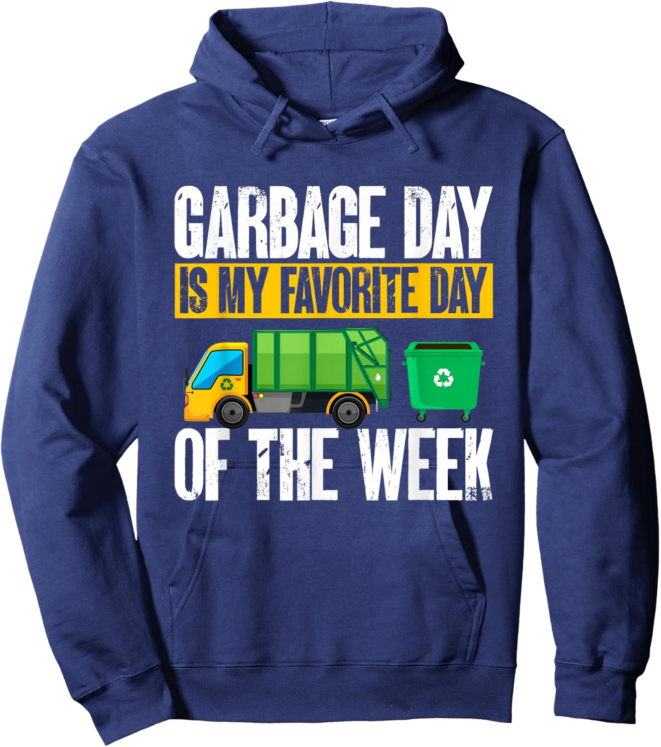 Garbage Truck - Garbage Day Is My Favorite Day Of The Week Hoodie - Hoodie | Navy