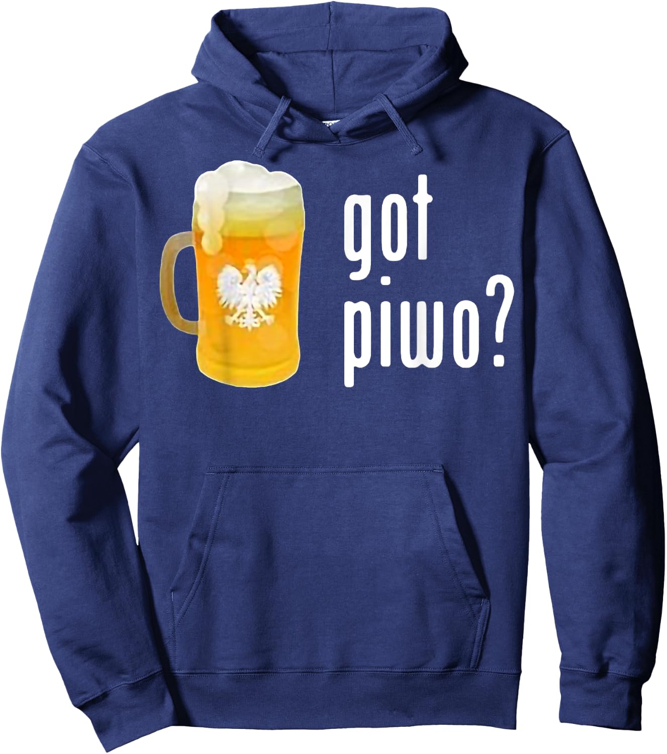 Beer Got Piwo Dringking Beer For Man Funny Hoodie - Hoodie | Navy