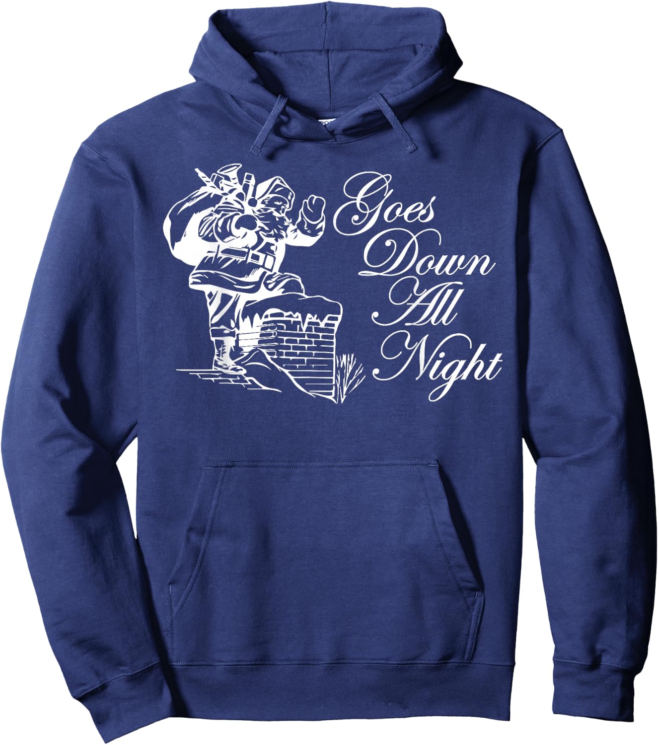 Santa Goes Down All Night Chimney Funny Adult Novelty Gym Hoodie - Hoodie | Navy