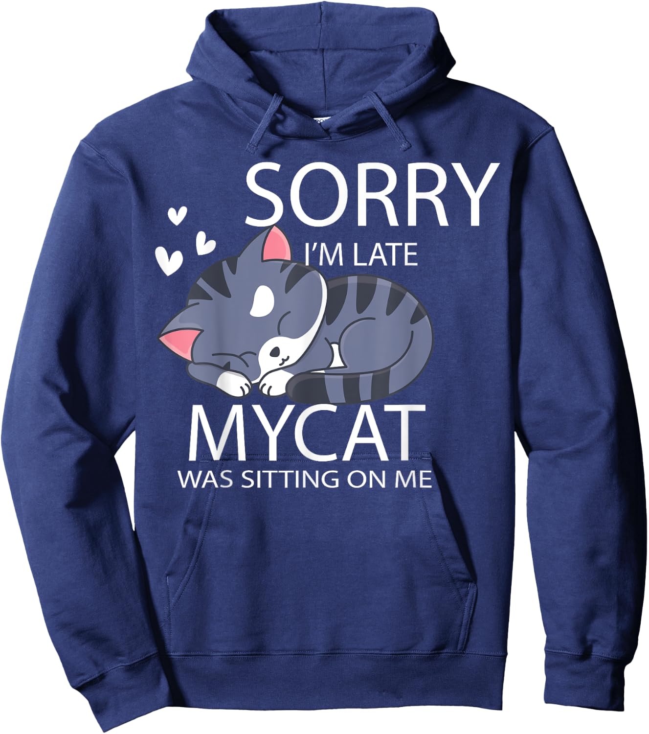 Sorry I'm Late My Cat Was Sitting On Me Cat Lover Gift Men Women Girls Kids Hoodie - Hoodie | Navy