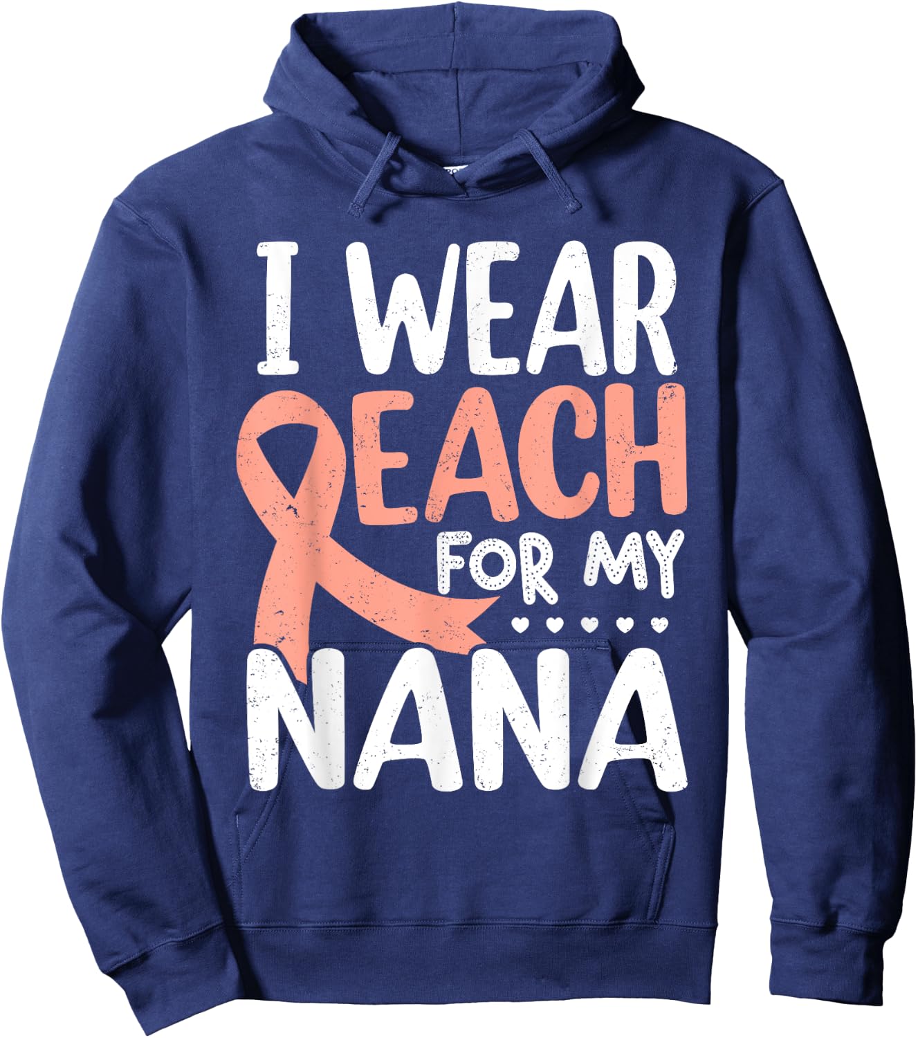 I Wear Peach For My Nana Uterine Cancer Awareness Grandma Hoodie - Hoodie | Navy