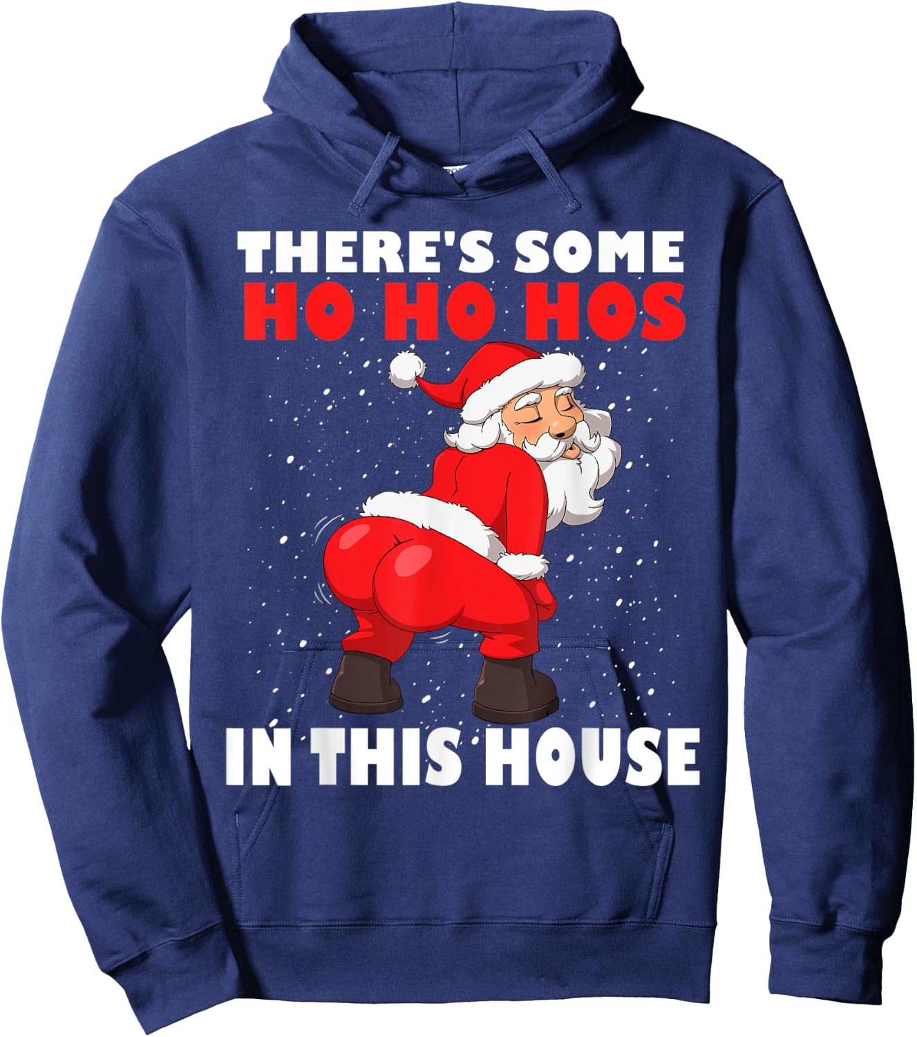Twerking Santa Claus There's Some Ho Ho Hos In This House Hoodie - Hoodie | Navy