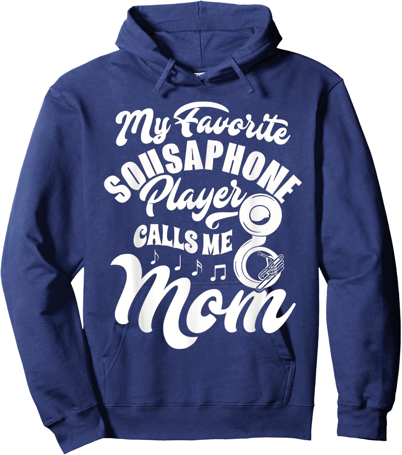 My Favorite Sousaphone Player Calls Me Mom Marching Band Hoodie - Hoodie | Navy