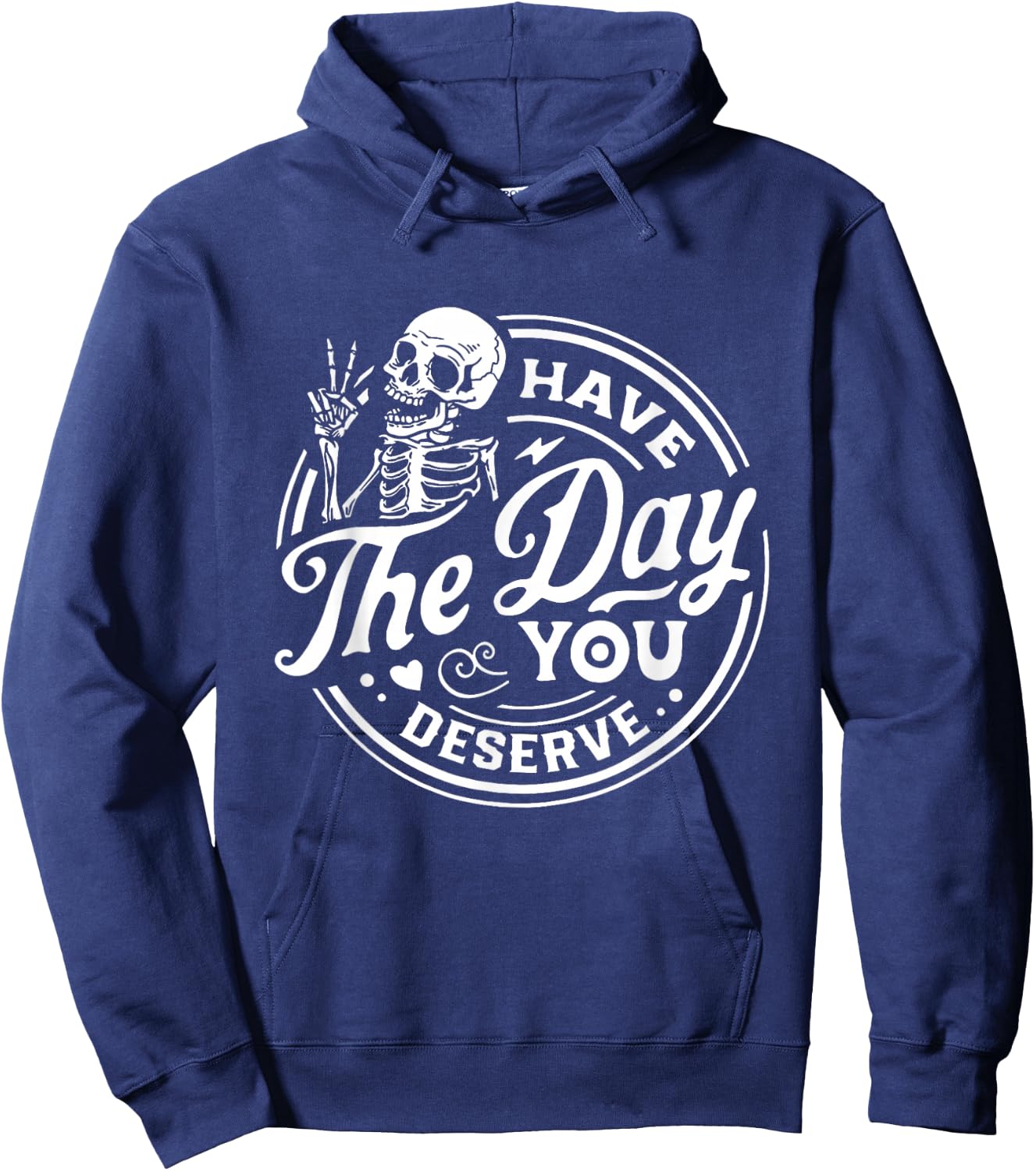 Have The Day You Deserve Peace Sign Skeleton Motivational Hoodie - Hoodie | Navy