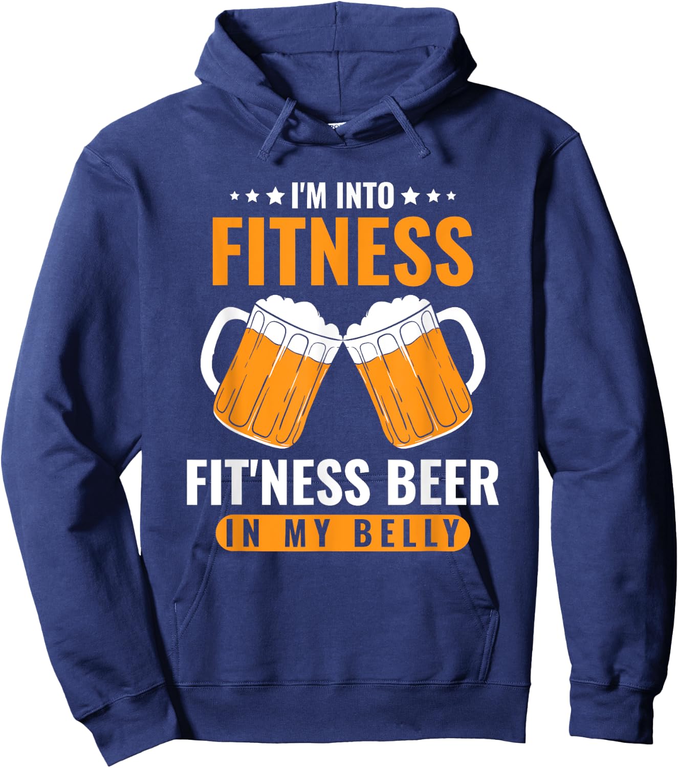 I'm Into Fitness Fit'ness Beer In My Belly Funny Beer Lover Hoodie - Hoodie | Navy