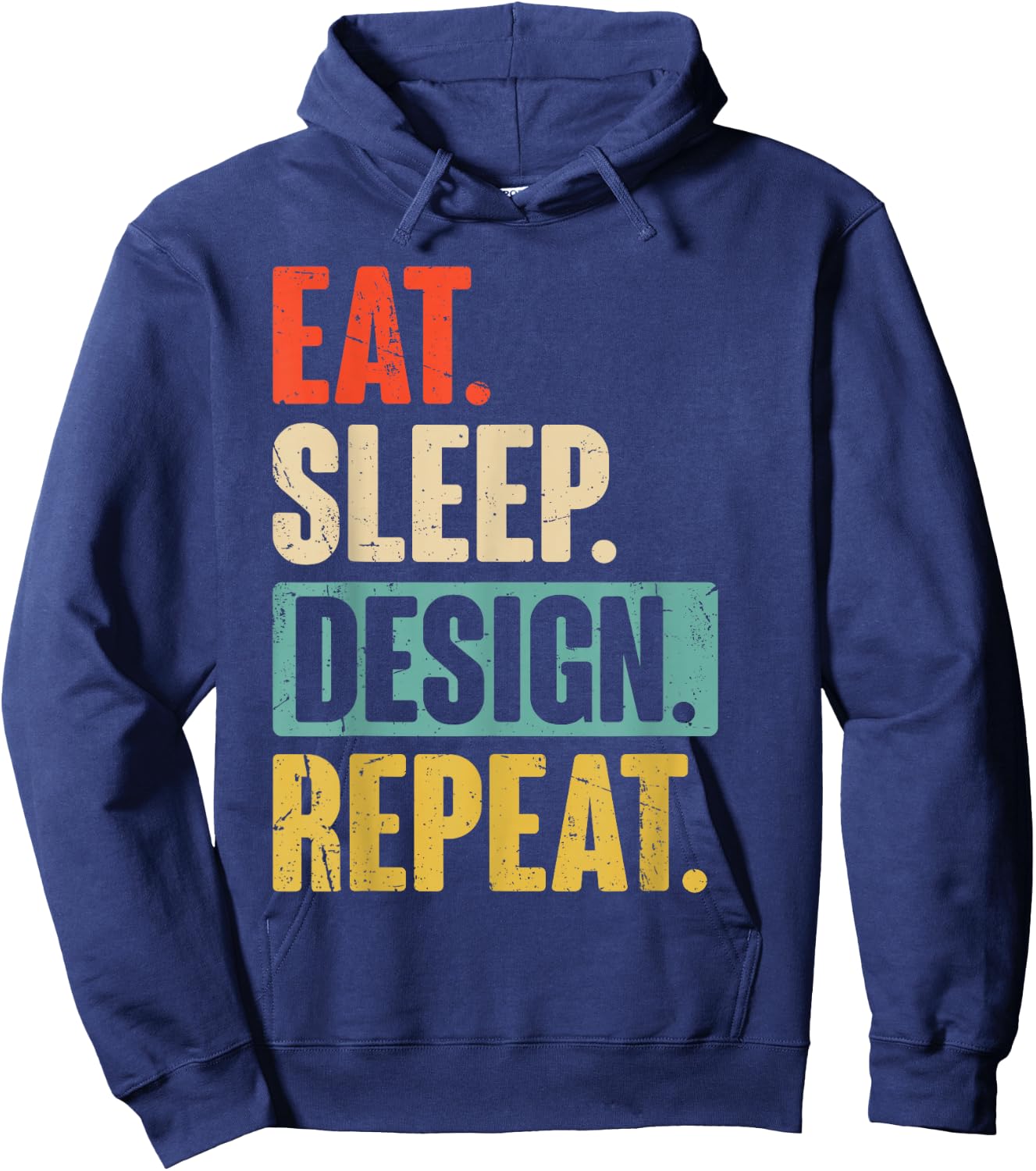 Eat Sleep Design Repeat Funny Graphic Designer Architecture Hoodie - Hoodie | Navy