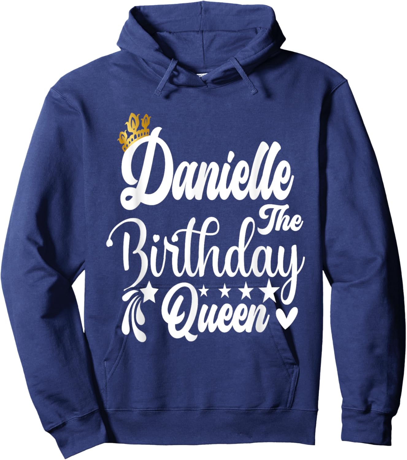 Danielle The Birthday Queen Happy Birthday Shirt Hoodie - Hoodie | Navy