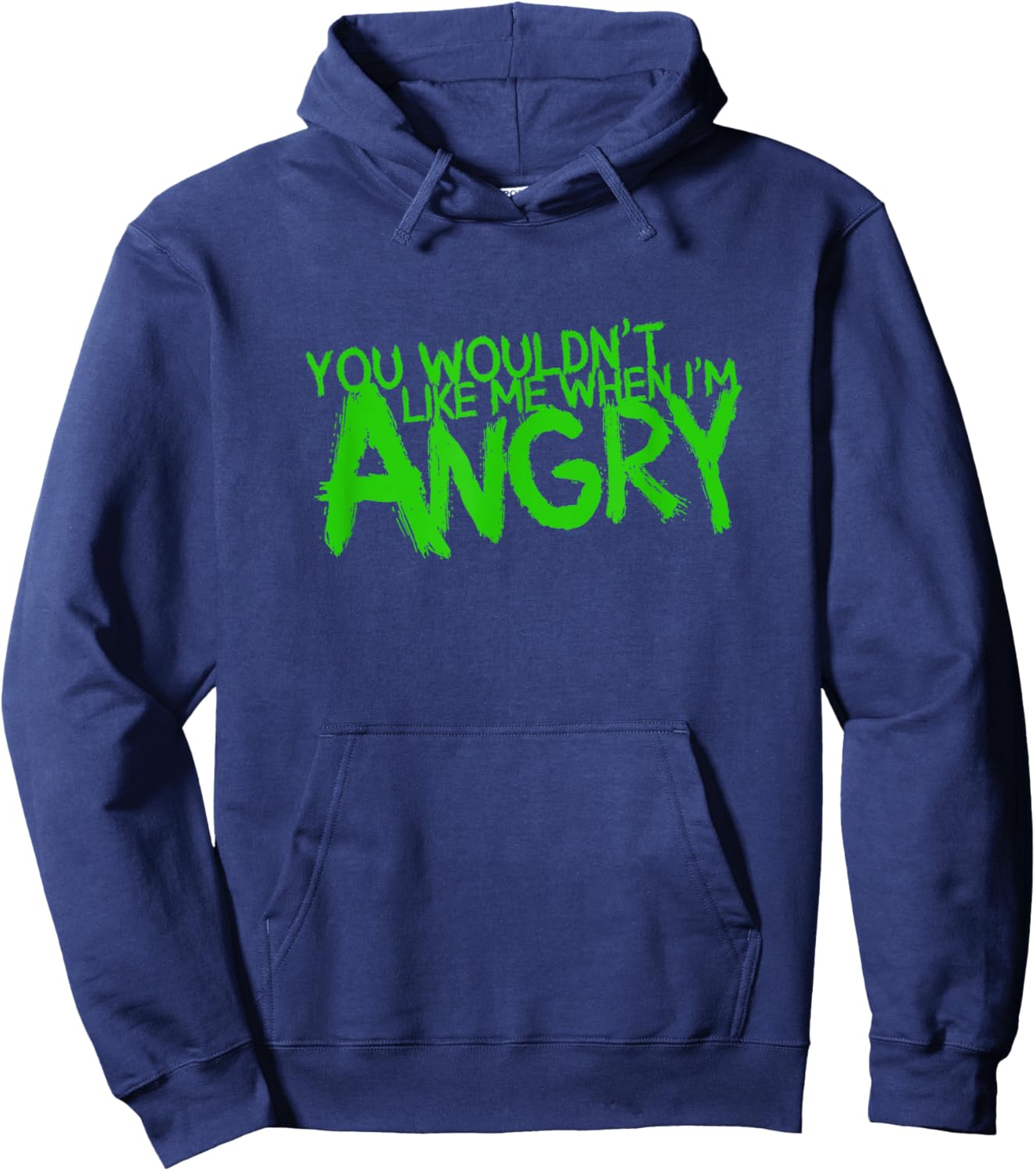 You Wouldn't Like Me When I'm Angry Hoodie - Hoodie | Navy