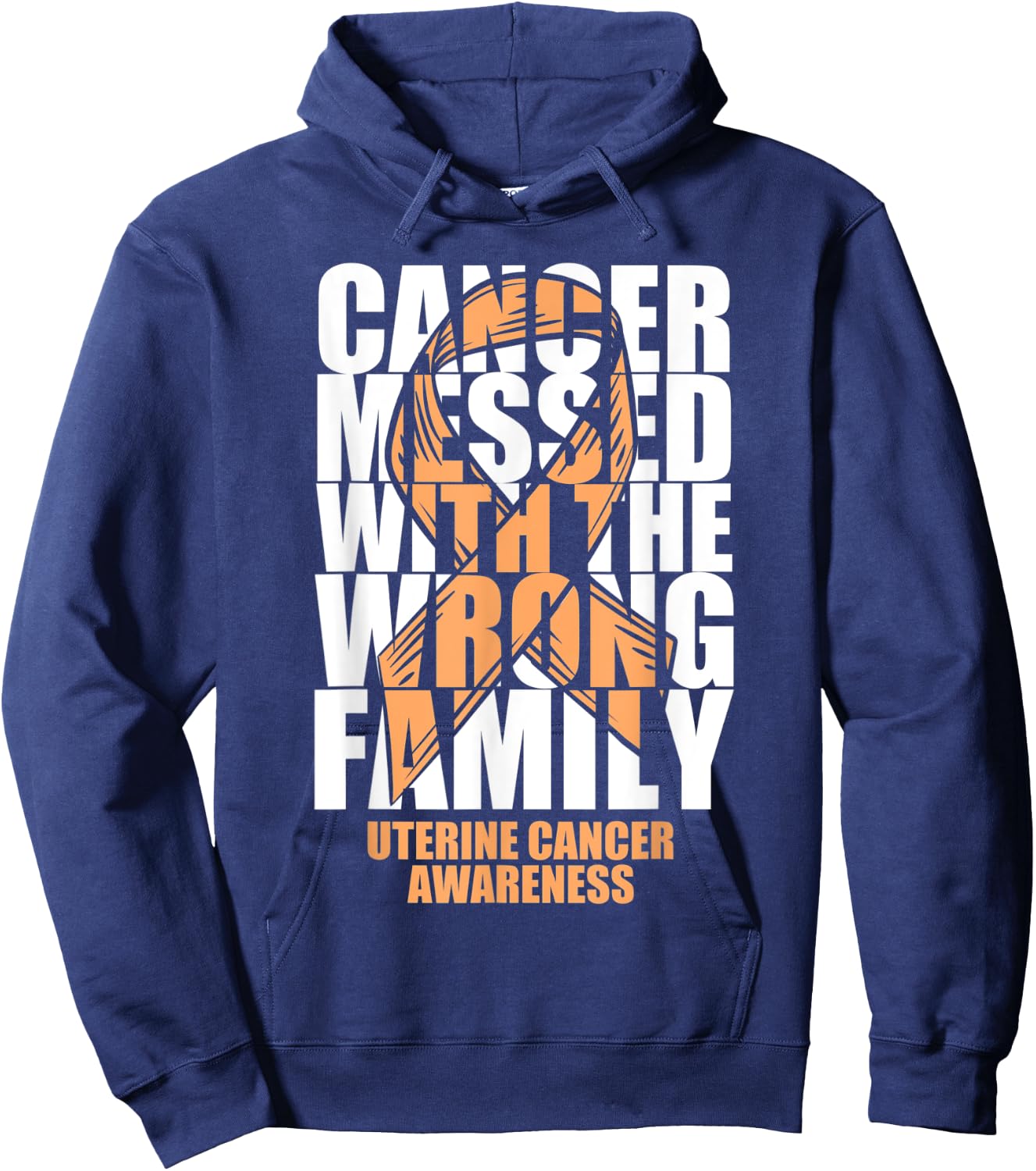 Uterine Cancer Messed With The Wrong Family Peach Ribbon Hoodie - Hoodie | Navy