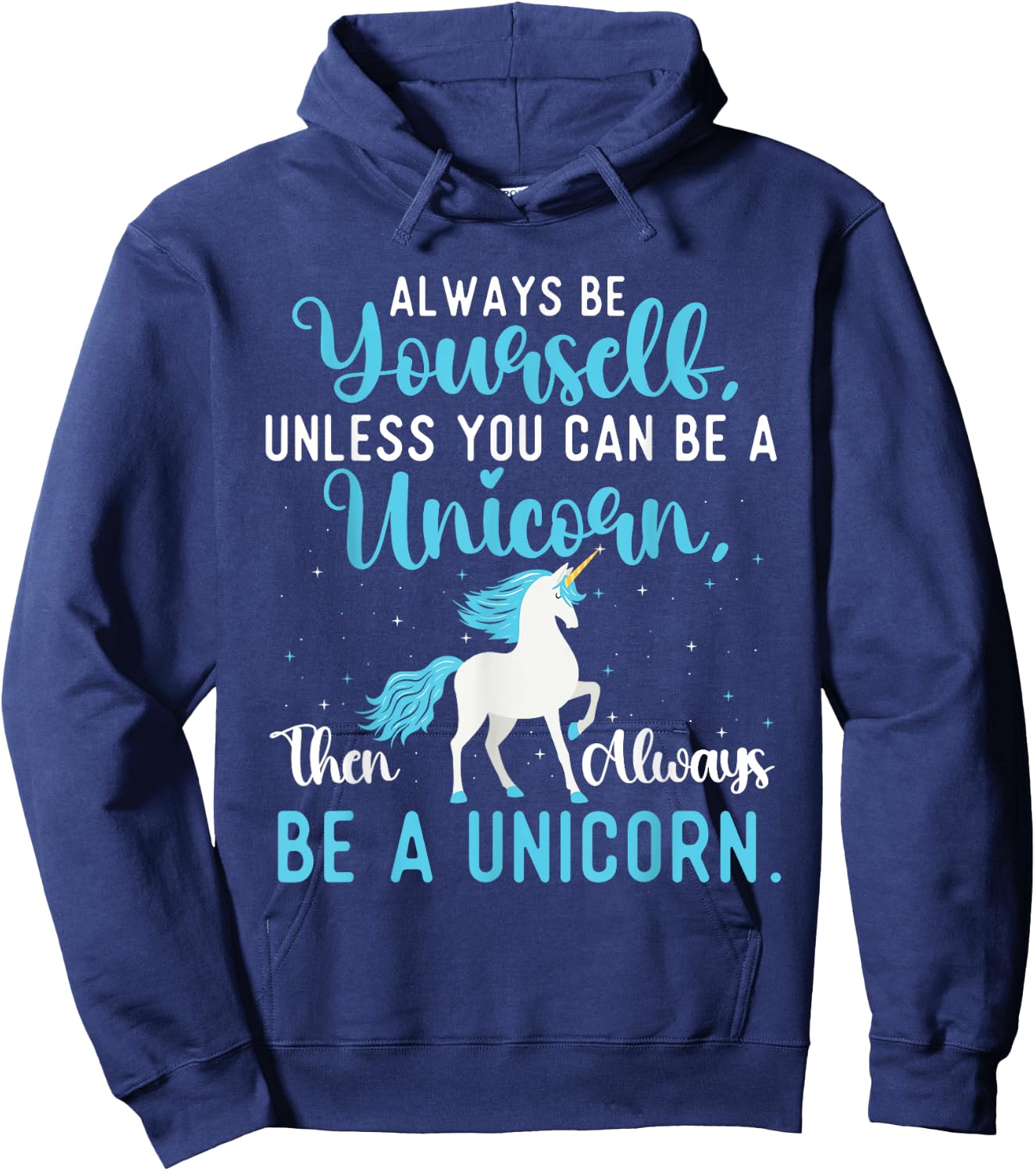 Always Be Yourself - Mystical Creature Rainbow Unicorn Hoodie - Hoodie | Navy