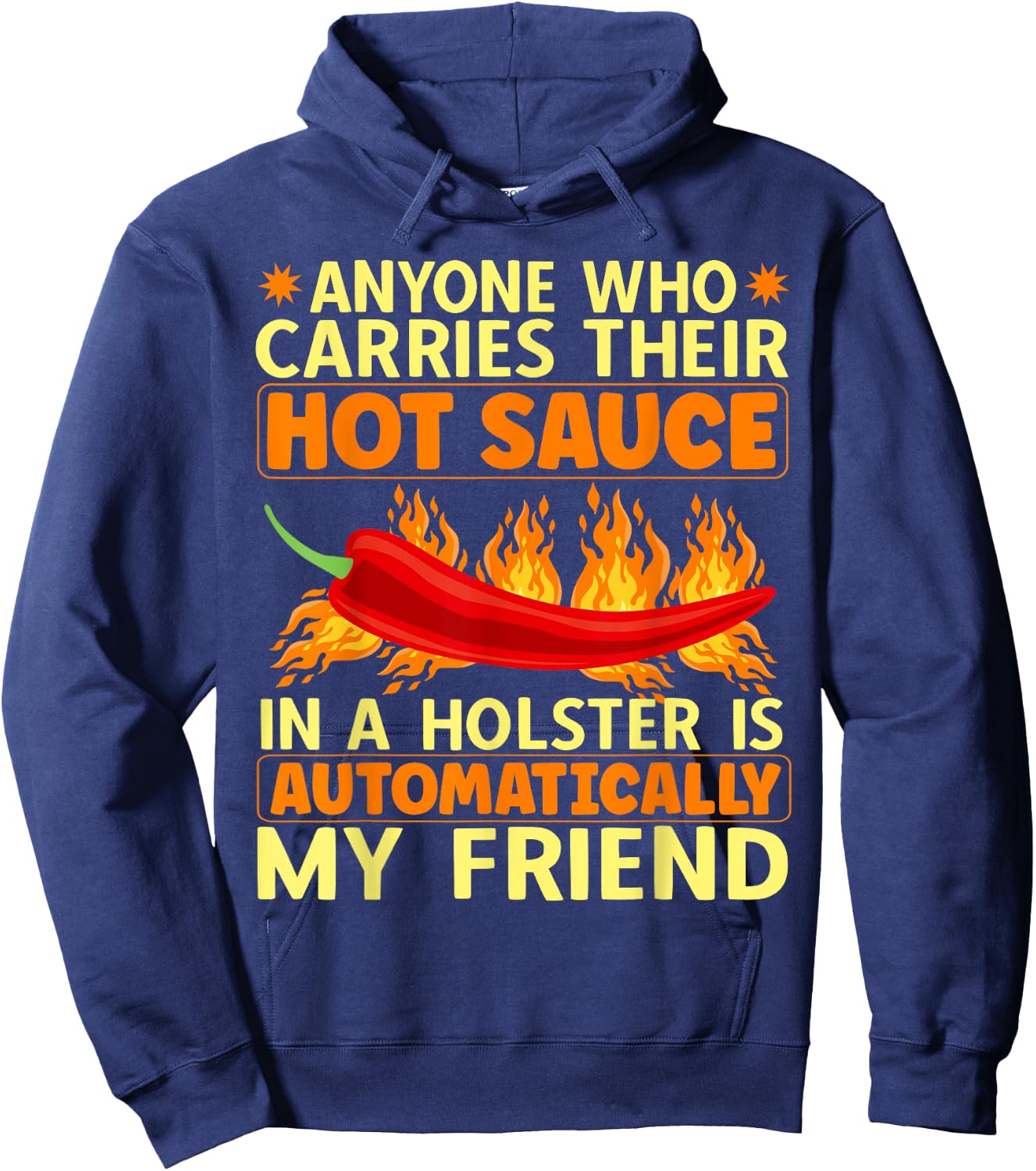 Carry Your Hot Chili Sauce In A Holster Spicy Pepper Food Hoodie - Hoodie | Navy