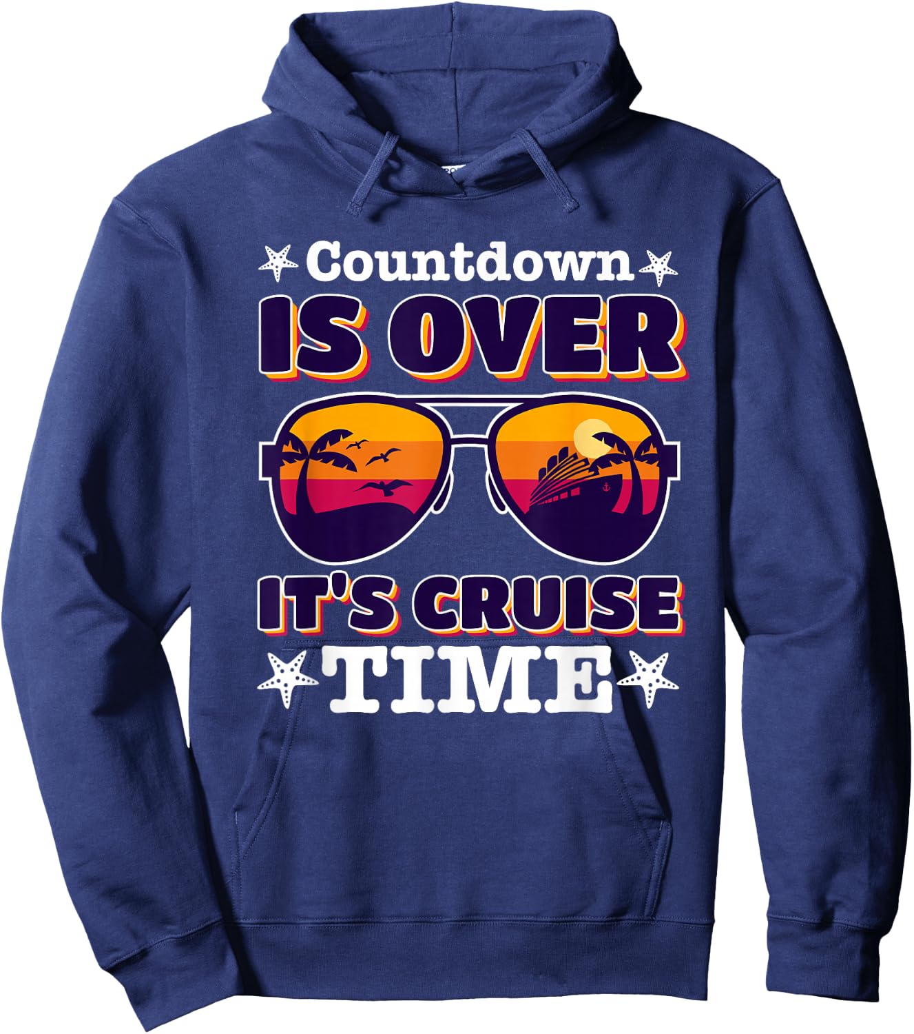 funny Countdown Is Over It's Cruise Time with sunglasses Hoodie - Hoodie | Navy