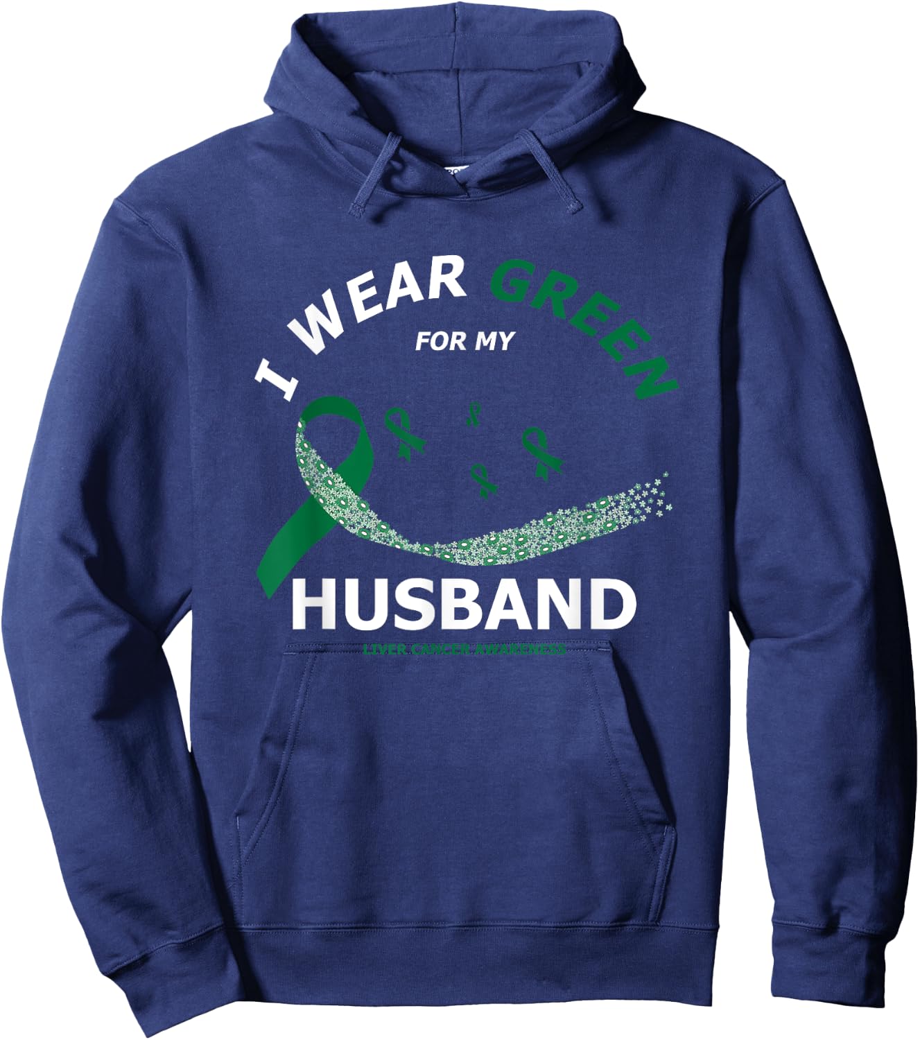 I Wear Green For My Husband | Liver Cancer Awareness Hoodie - Hoodie | Navy