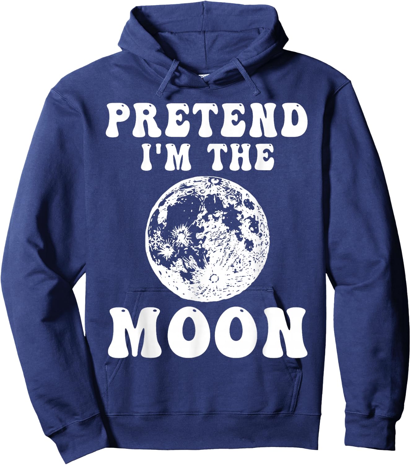 Pretend I'm the Moon Funny Halloween Costume Full Moon Hoodie - Hoodie | Navy