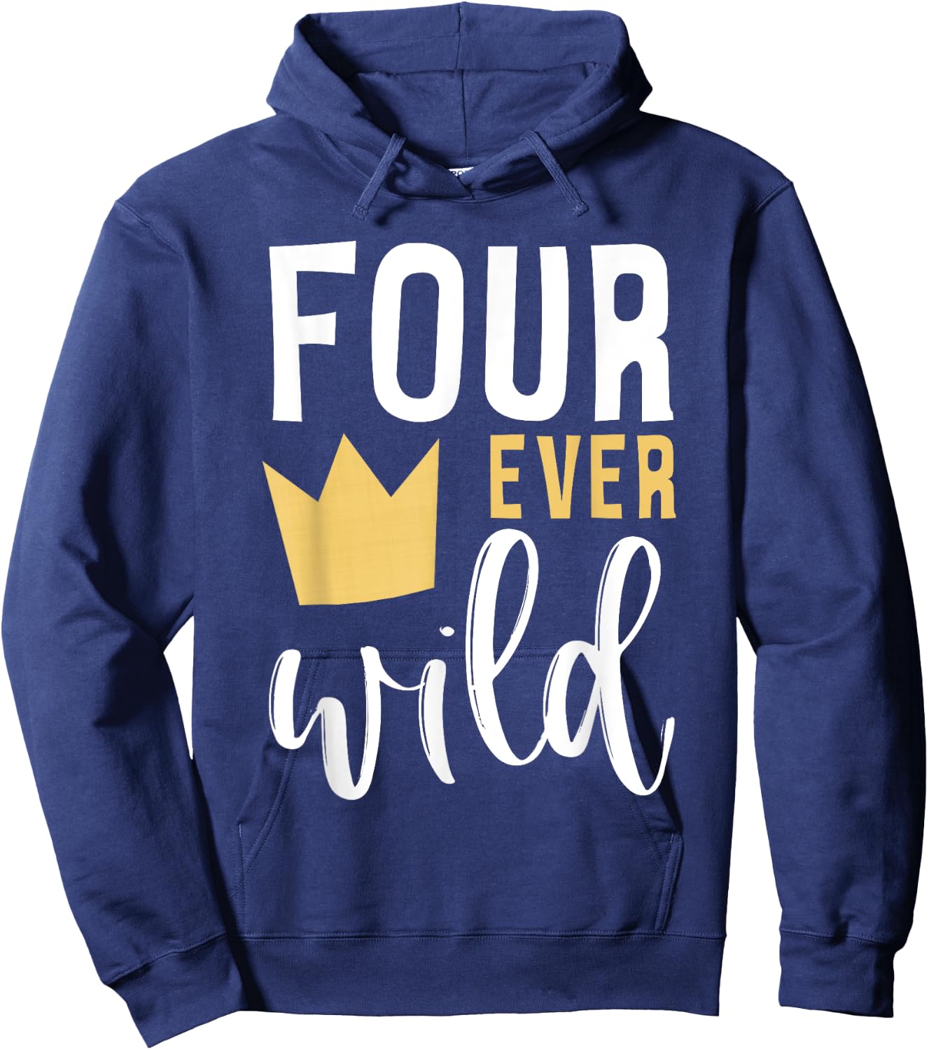 4th Birthday Four Ever Wild Crown Fourth Bday Party Family Hoodie - Hoodie | Navy