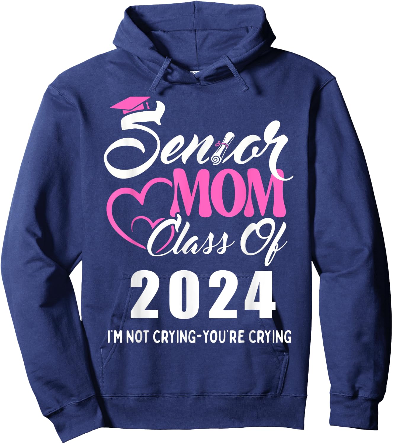 Proud senior mom 2024 graduation class of not crying Hoodie - Hoodie | Navy