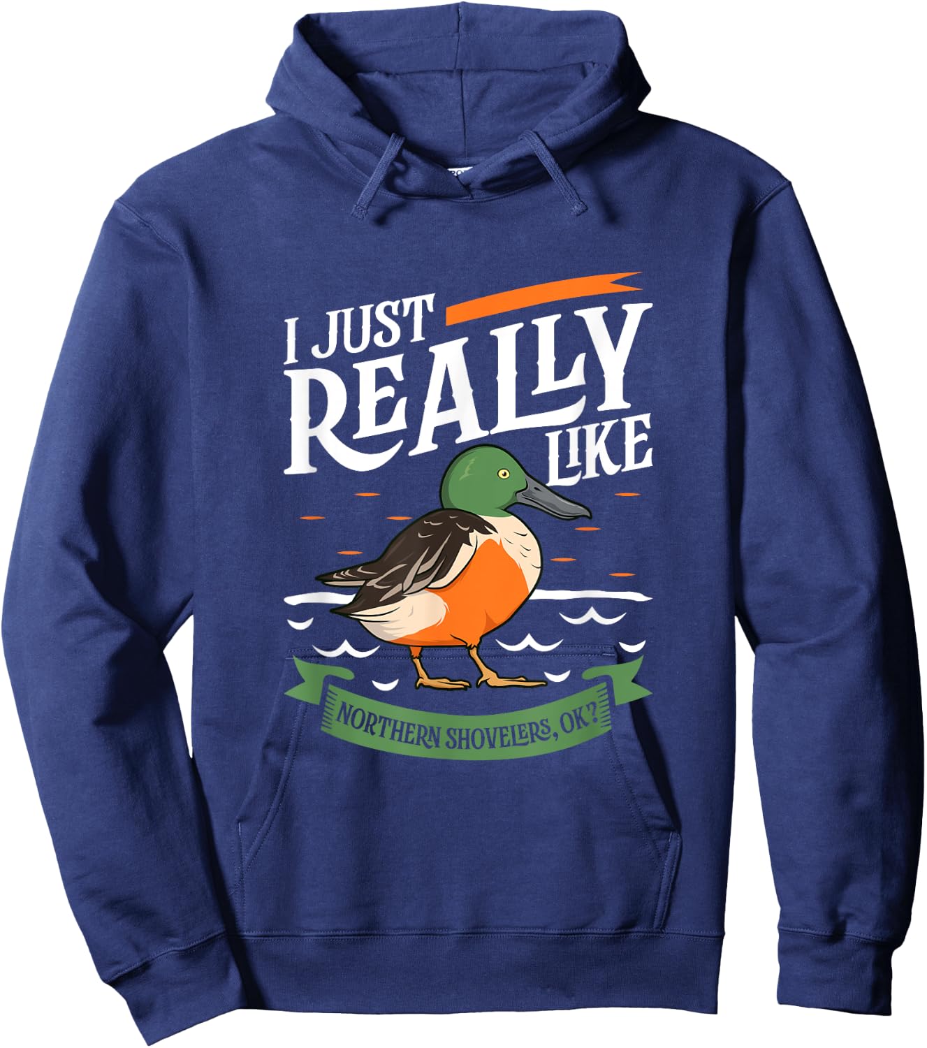 I just really like Northern Shovelers Hoodie - Hoodie | Navy