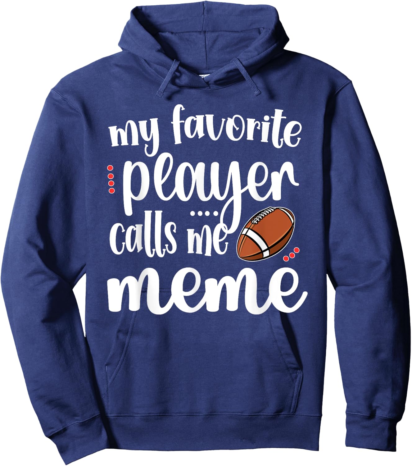 My Favorite Football Player Calls Me Meme Grandma Hoodie - Hoodie | Navy