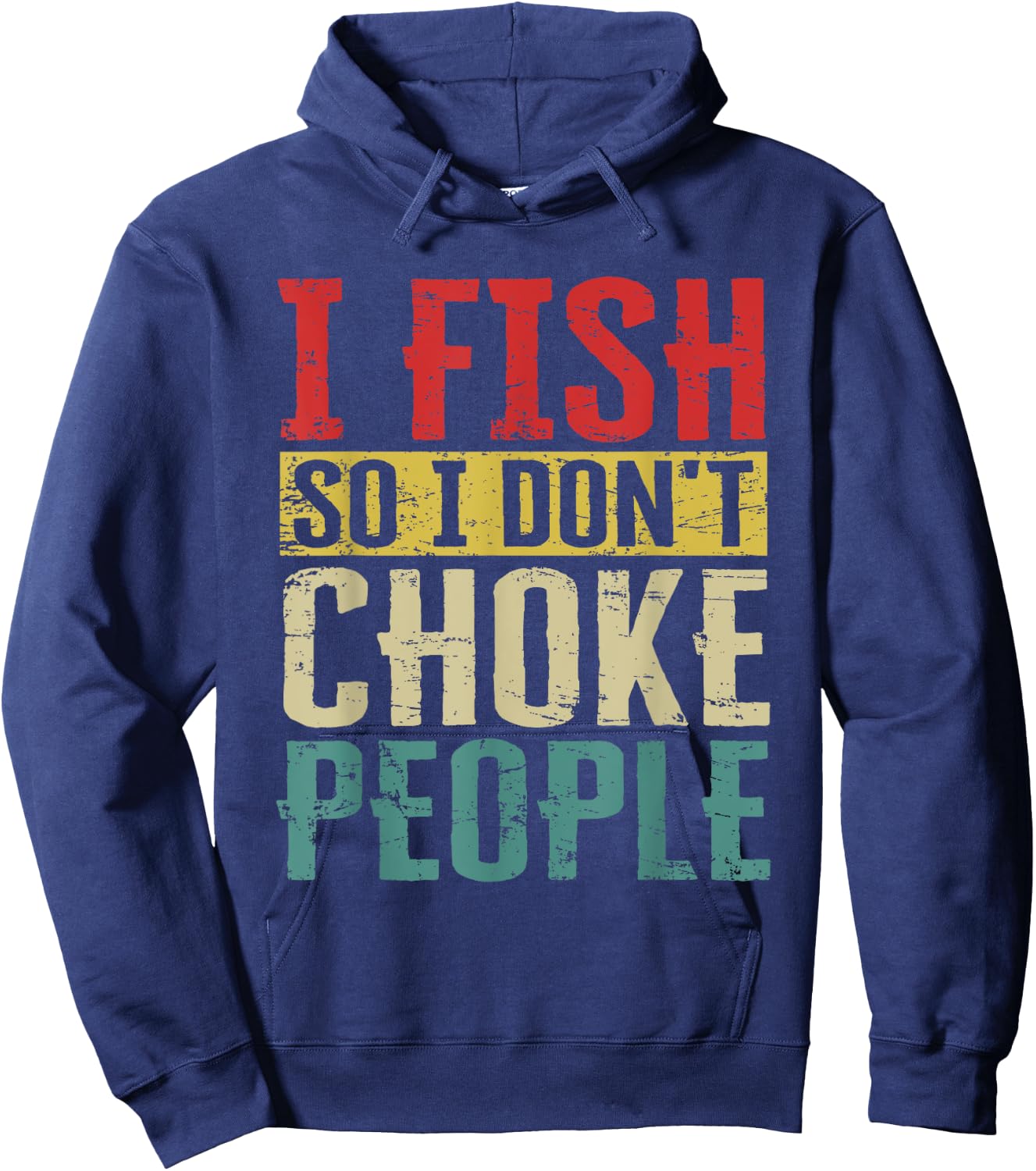 I Fish So I Don't Choke People Funny Fishing Vintage Apparel Hoodie - Hoodie | Navy