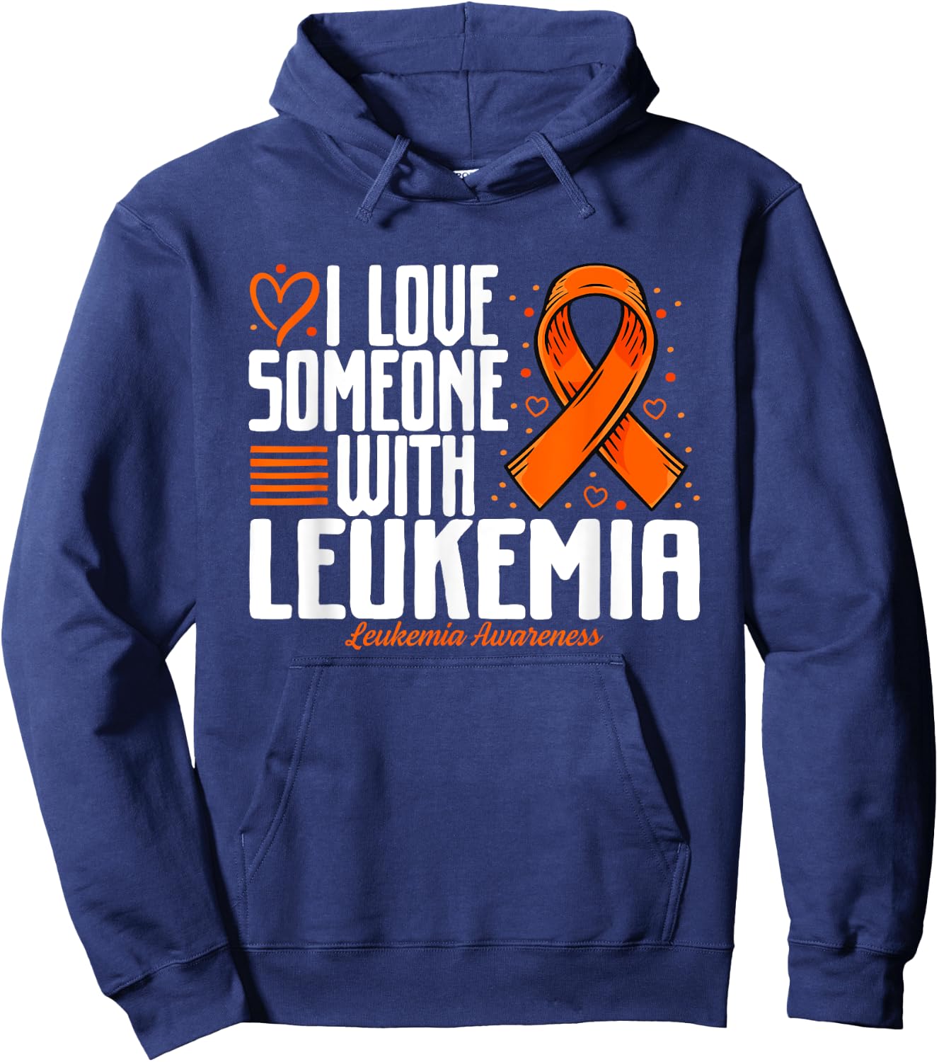 Leukemia Blood Cancer I love Someone with Leukemia Awareness Hoodie - Hoodie | Navy