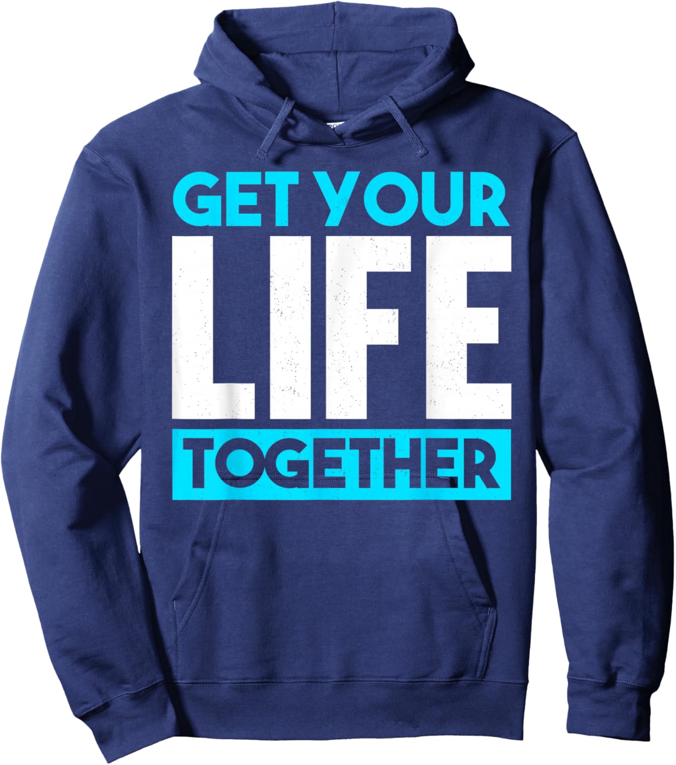 Get Your Life Together Hoodie - Hoodie | Navy