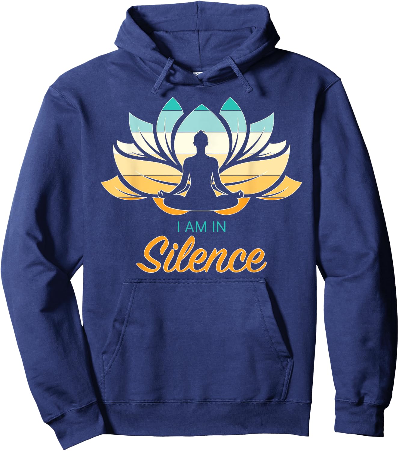 I Am In Slience Yoga Quiet Meditation Peace Tranquility Hoodie - Hoodie | Navy