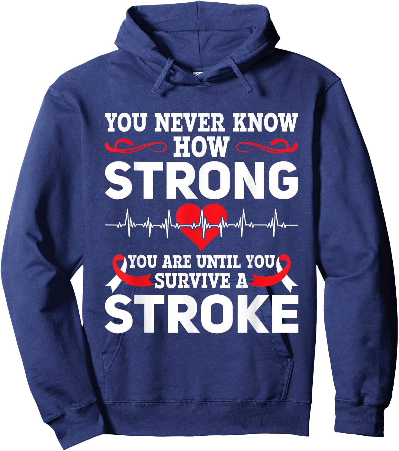 You Never Know How Strong You Are - Stroke Awareness Hoodie - Hoodie | Navy