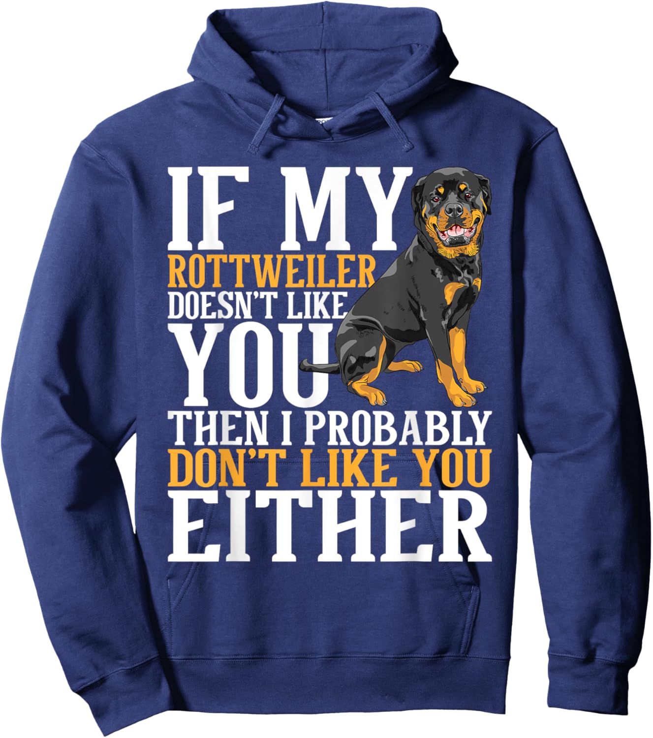 My Rottweiler Doesn't Like You - Dog Breeder Puppy Owner Men Women Kids Hoodie - Hoodie | Navy