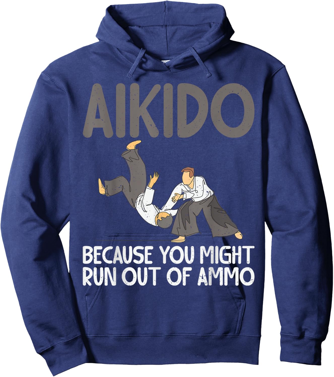 Aikido because you might run out of Ammo funny Aikido Hoodie - Hoodie | Navy